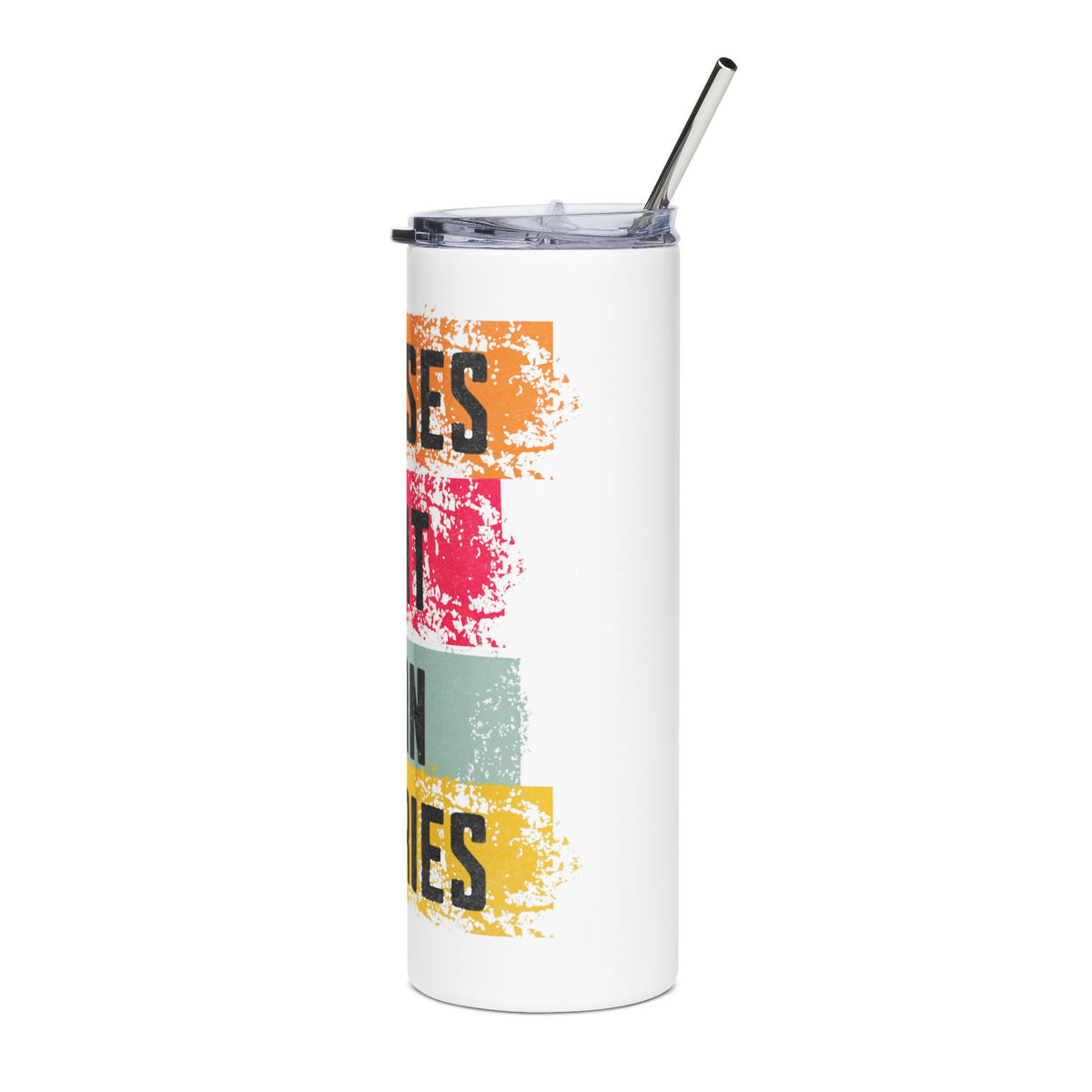 "Excuses..." Tumbler (20oz.)