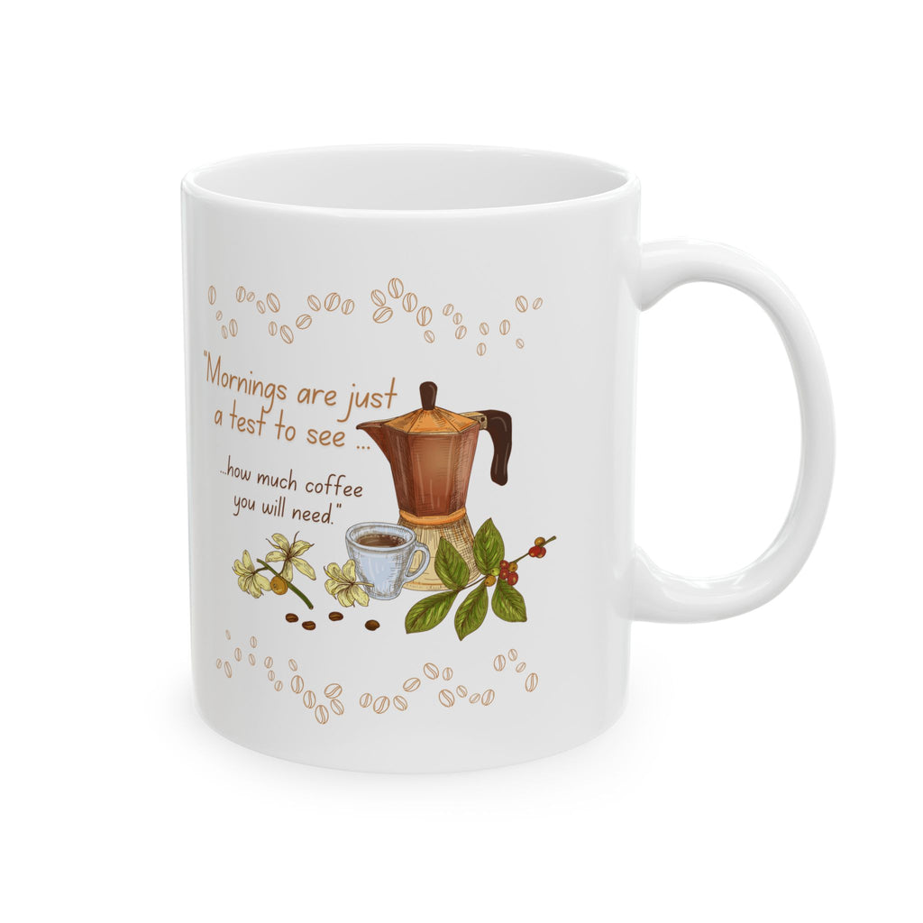 "Mornings Are a Test"- For Coffee Lovers