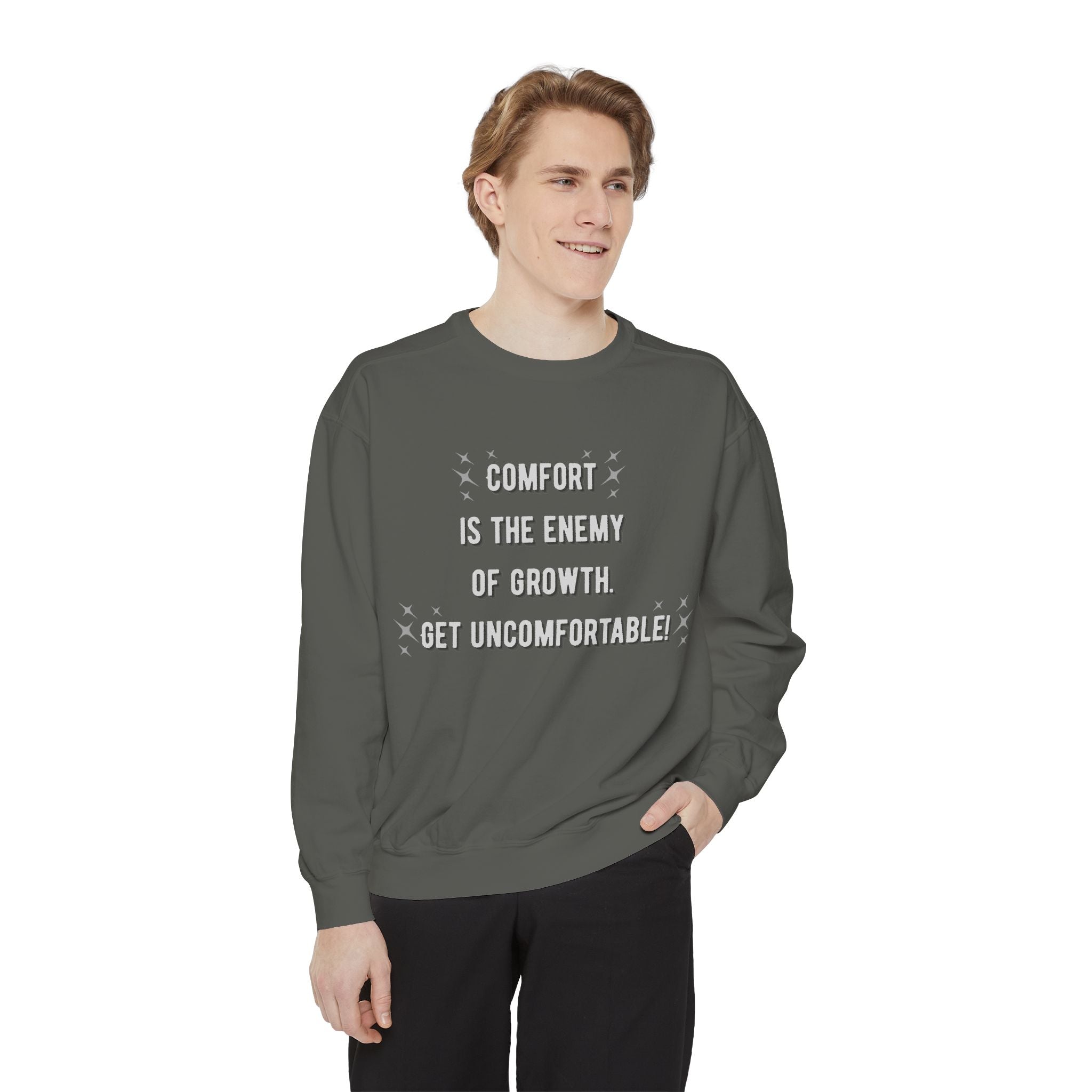 "...Get Uncomfortable" Crewneck