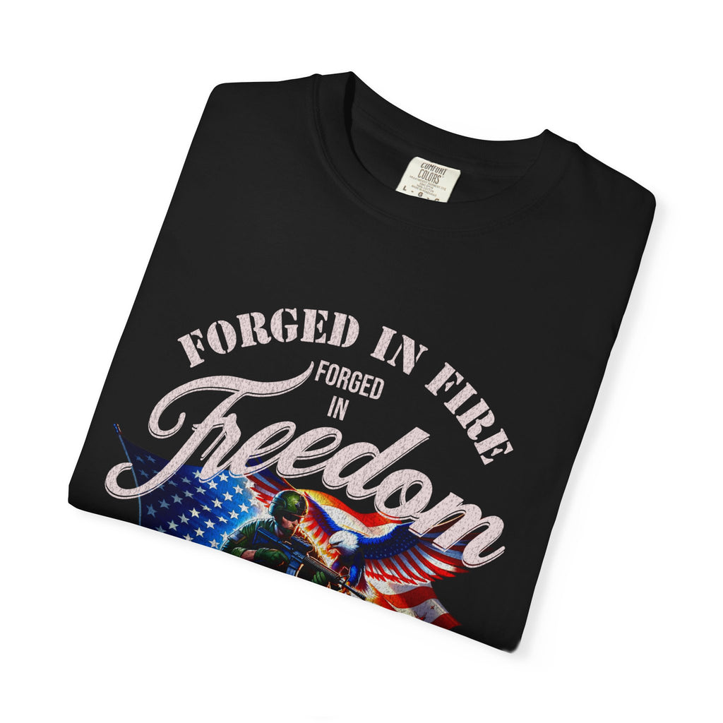 Freedom Forged in Fire T-Shirt