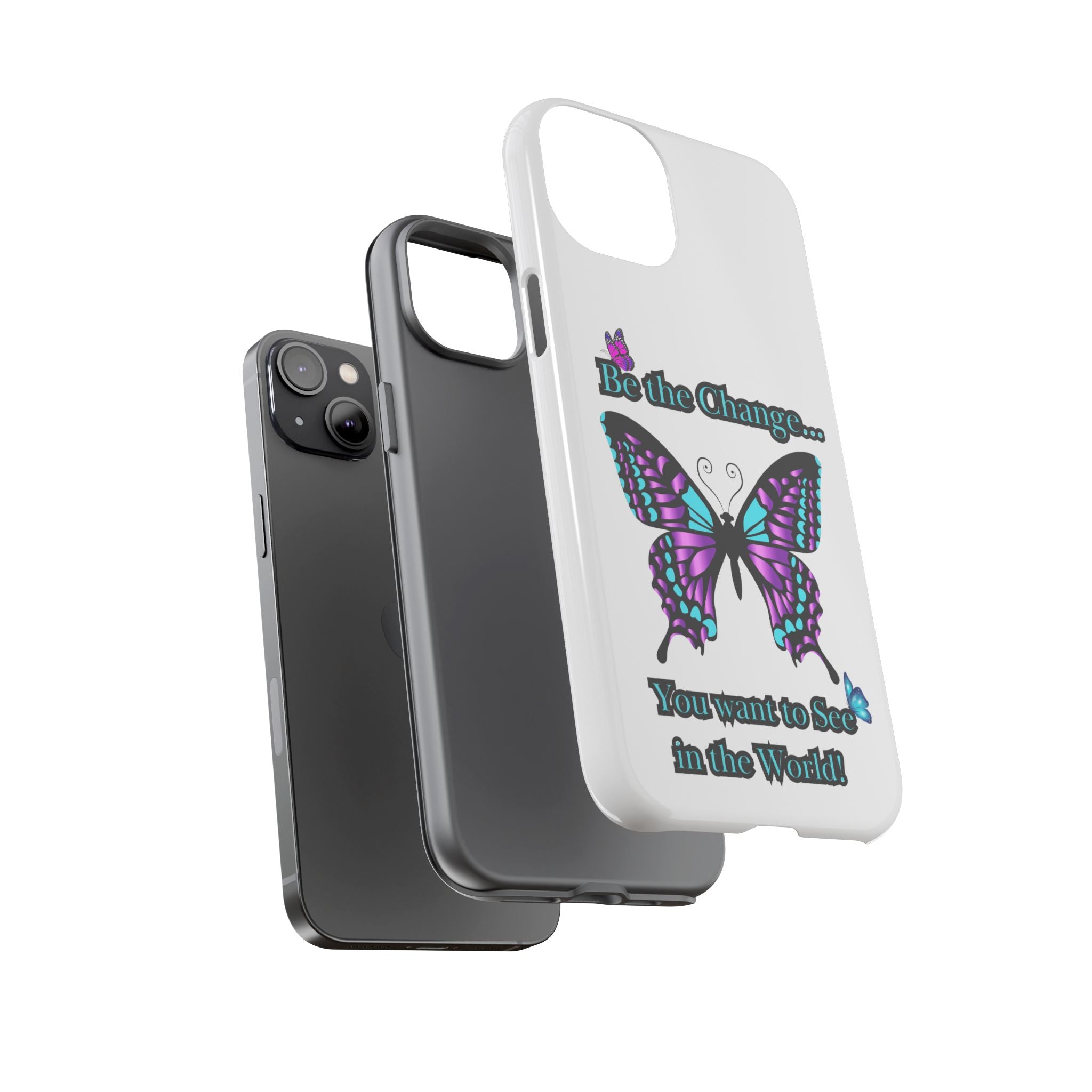 "Be the Change..."Butterfly Phone Case
