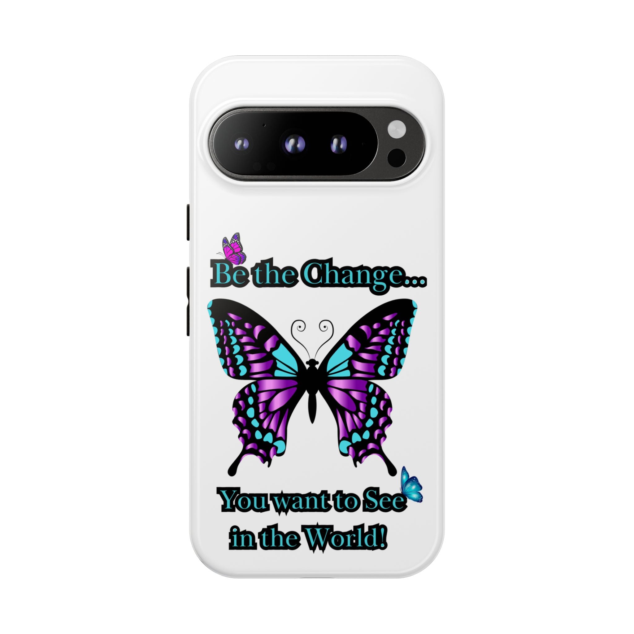 "Be the Change..."Butterfly Phone Case