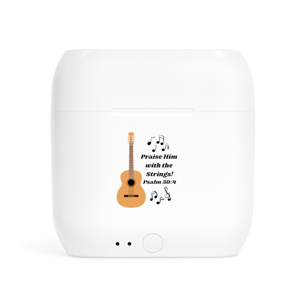 “Praise Him with the Strings!" (Psalm 98:4) Wireless Earbuds