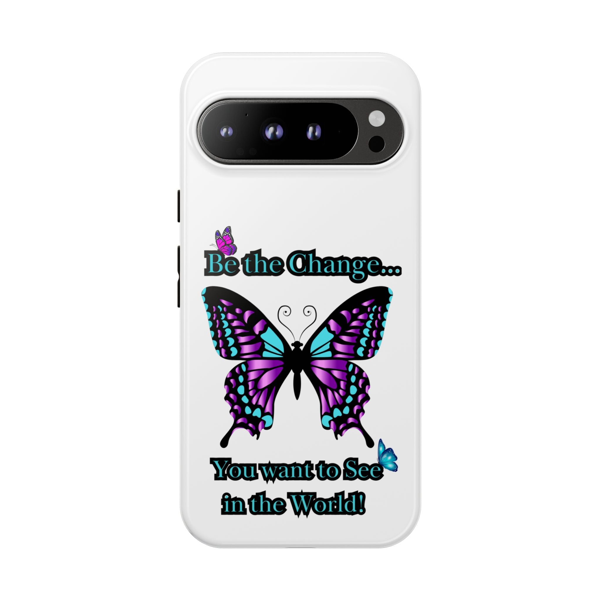 "Be the Change..."Butterfly Phone Case