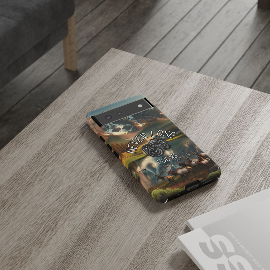 Never Lose Focus Phone Case