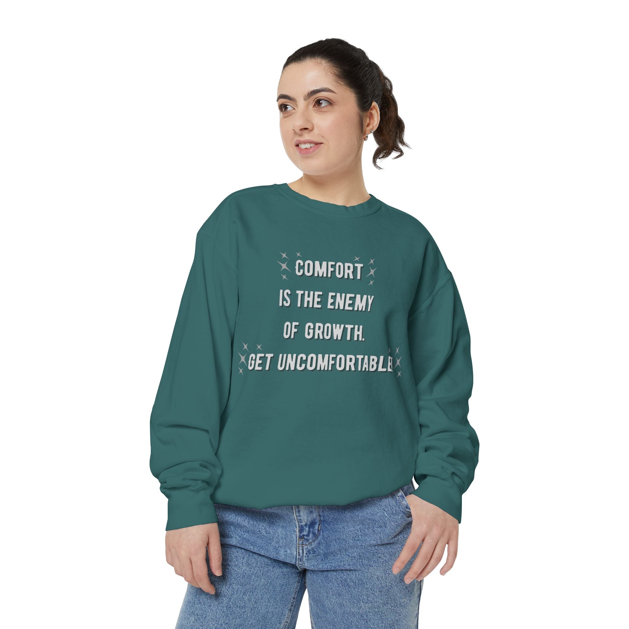 "...Get Uncomfortable" Crewneck