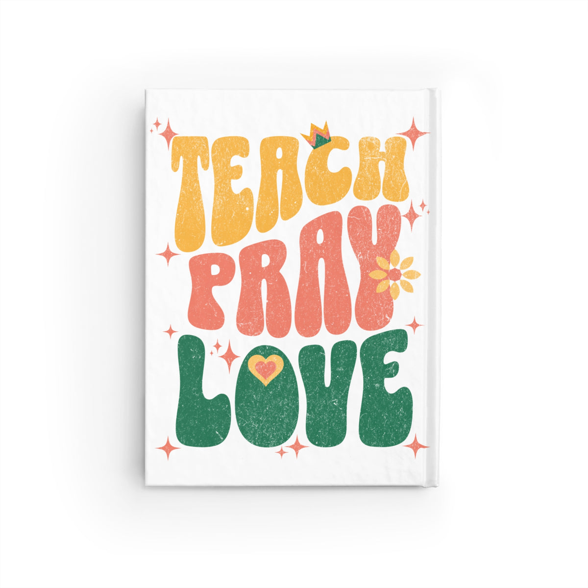 Teach Pray Love Journal