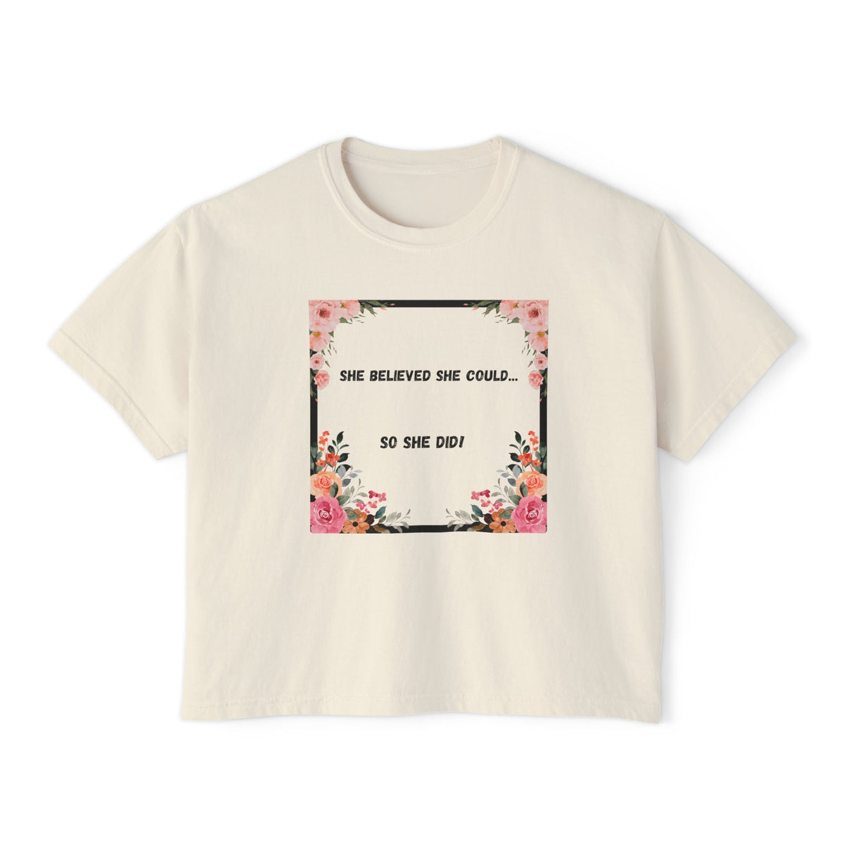 She Believed Boxy T-Shirt