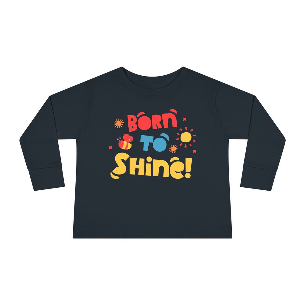 Born to Shine! Toddler LS T-Shirt