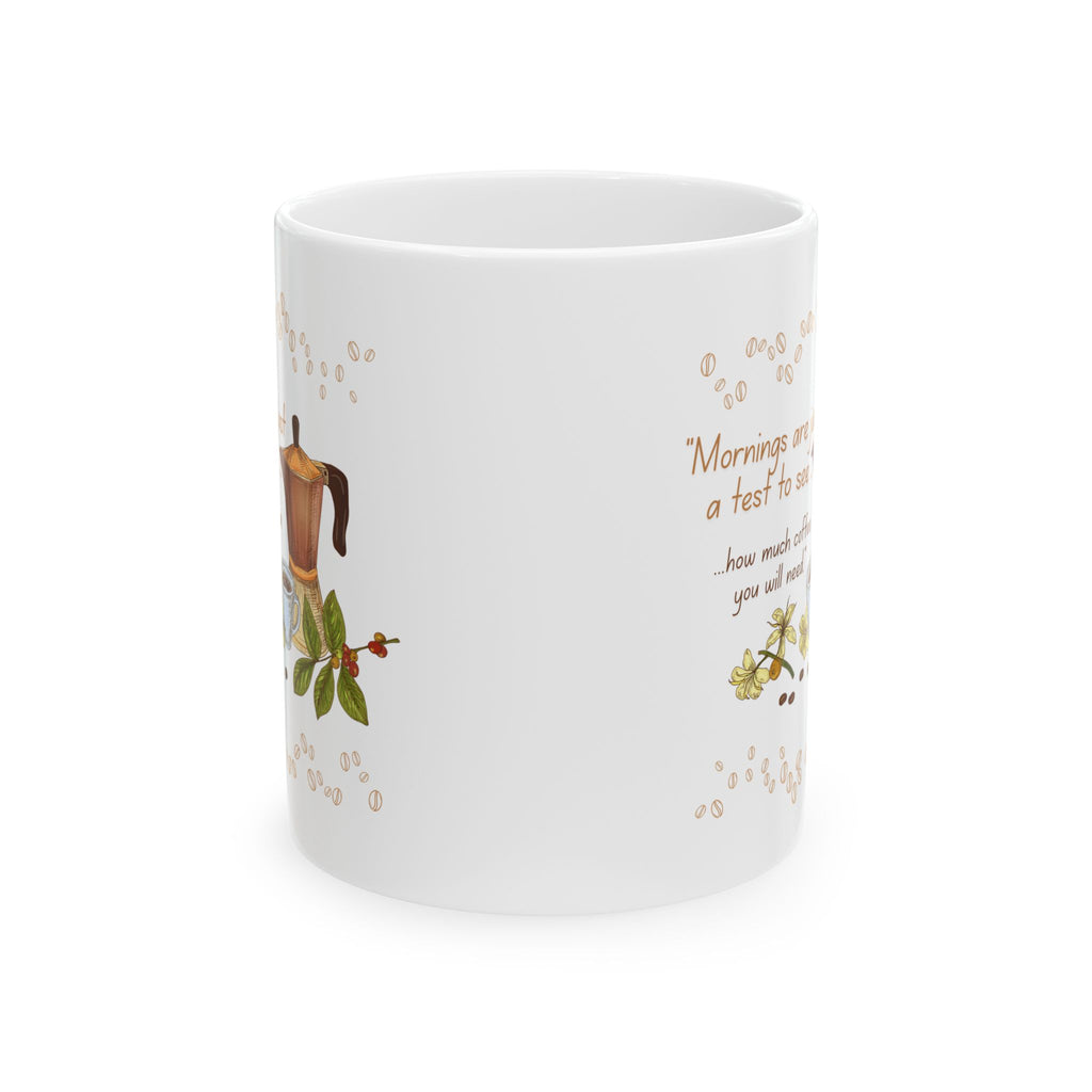 "Mornings Are a Test"- For Coffee Lovers