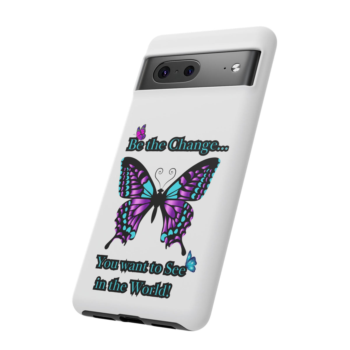 "Be the Change..."Butterfly Phone Case
