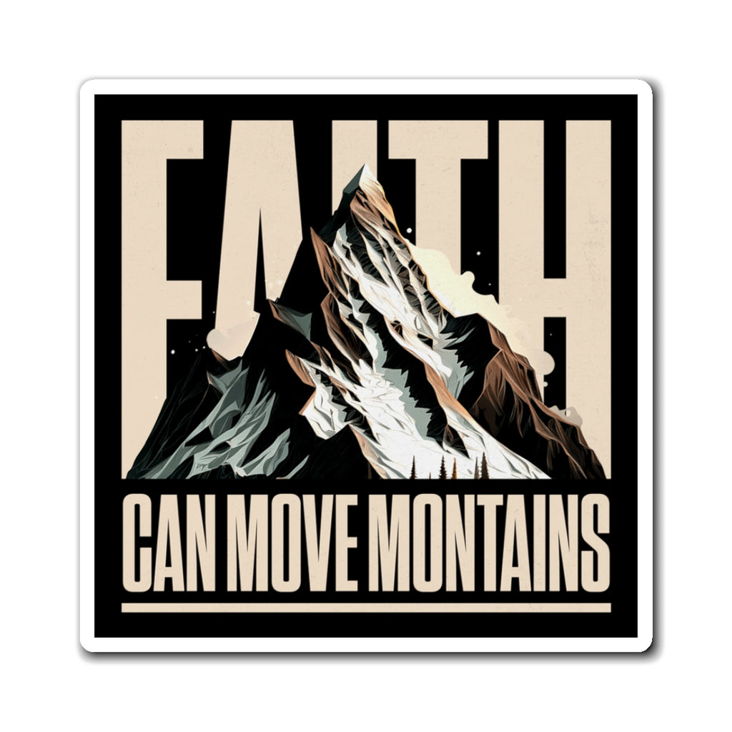 Faith Can Move Mountains Magnet