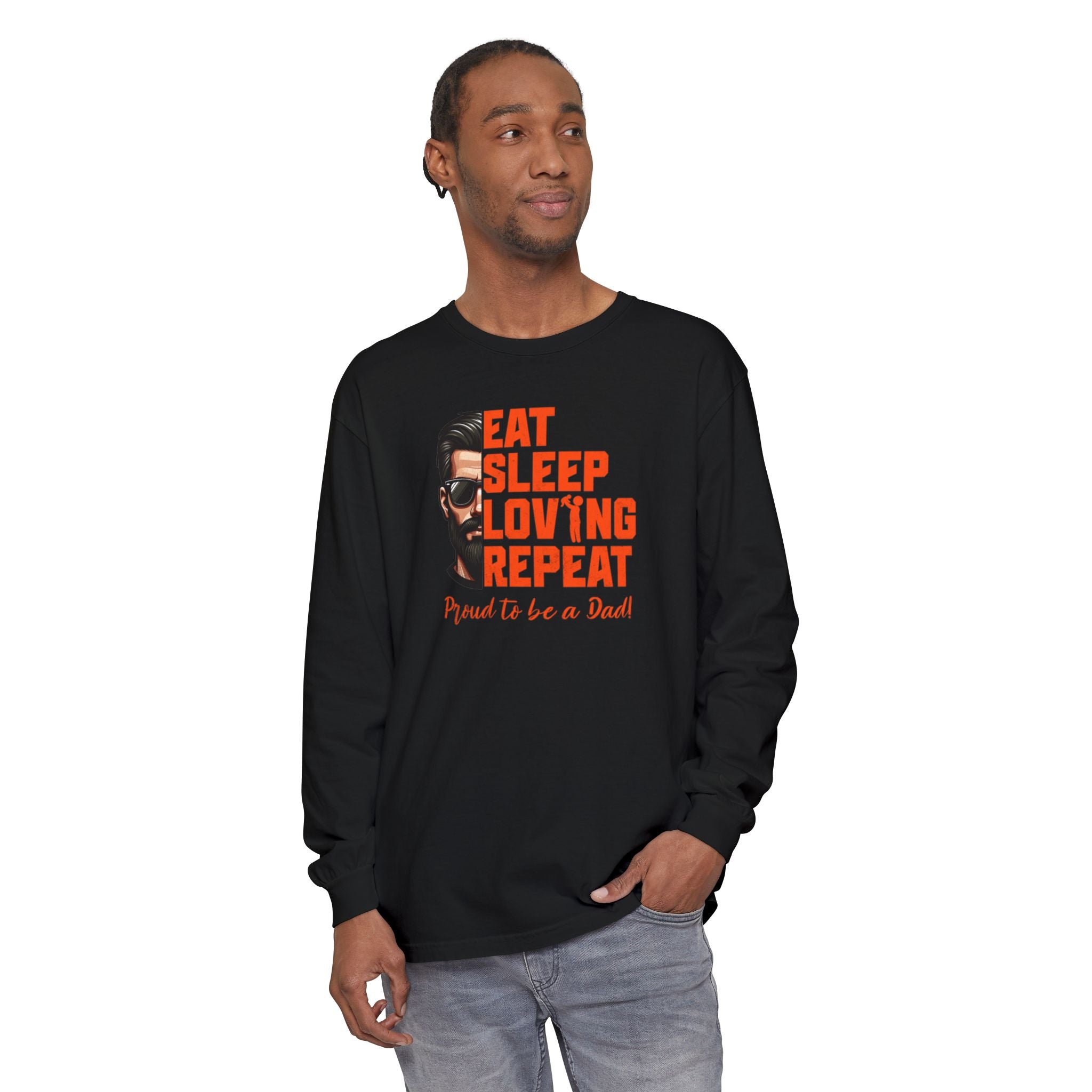 Eat Sleep Loving Repeat "Proud to be a Dad" LS Shirt