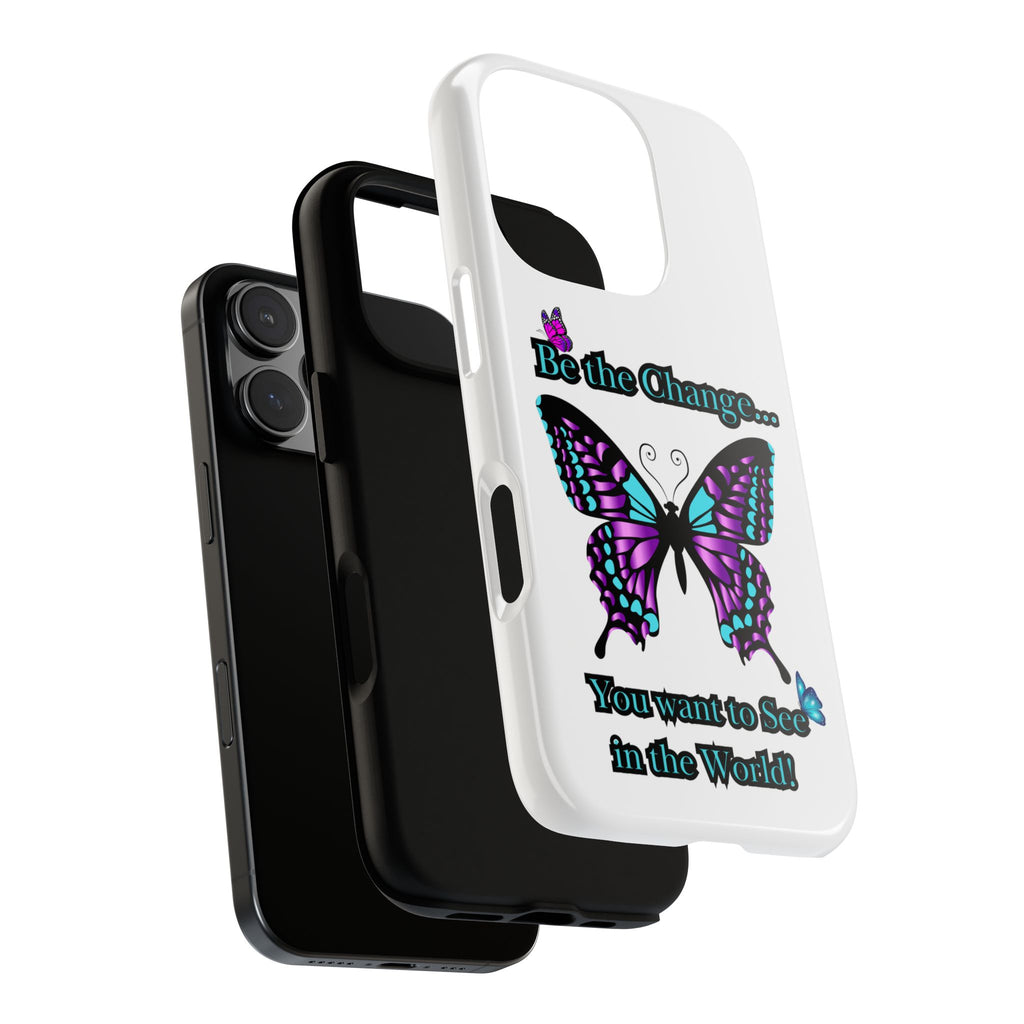 "Be the Change..."Butterfly Phone Case