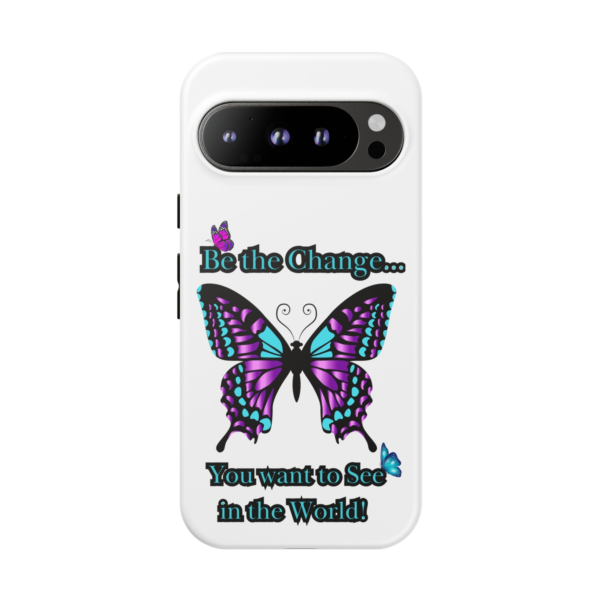 "Be the Change..."Butterfly Phone Case