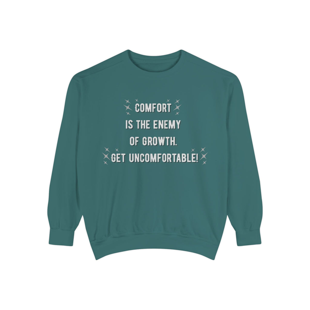 "...Get Uncomfortable" Crewneck