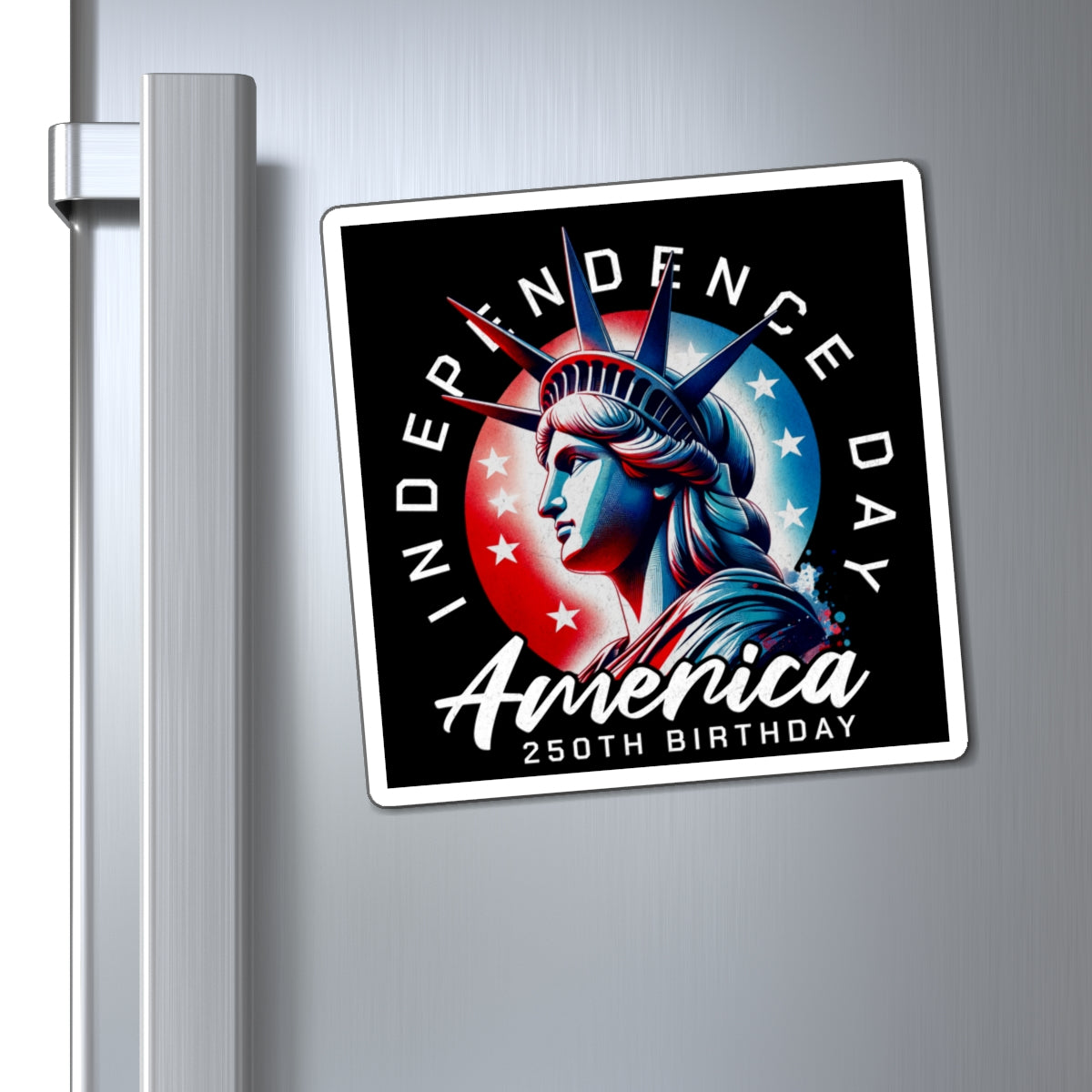 Independence Day America 250th Birthday Magnet