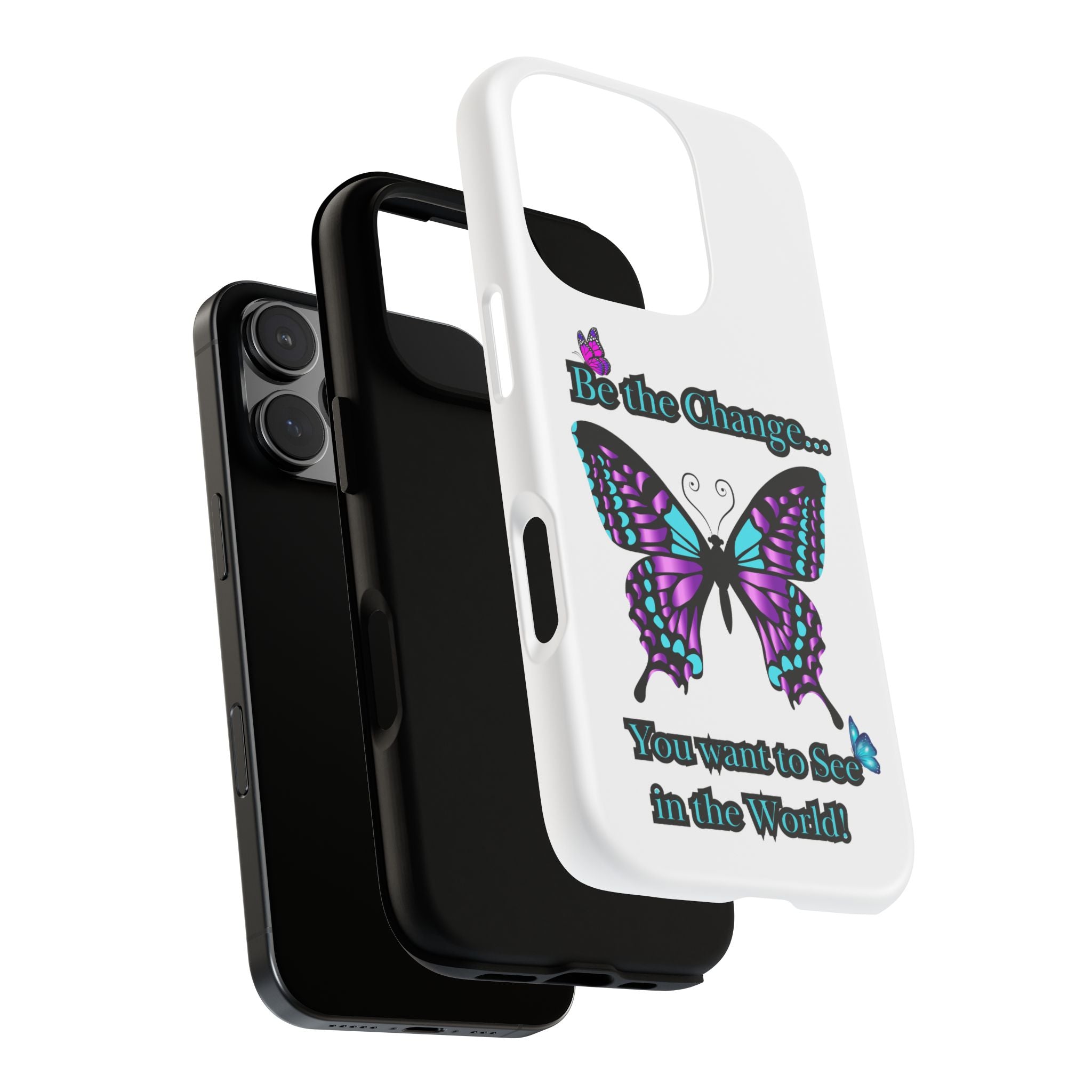 "Be the Change..."Butterfly Phone Case