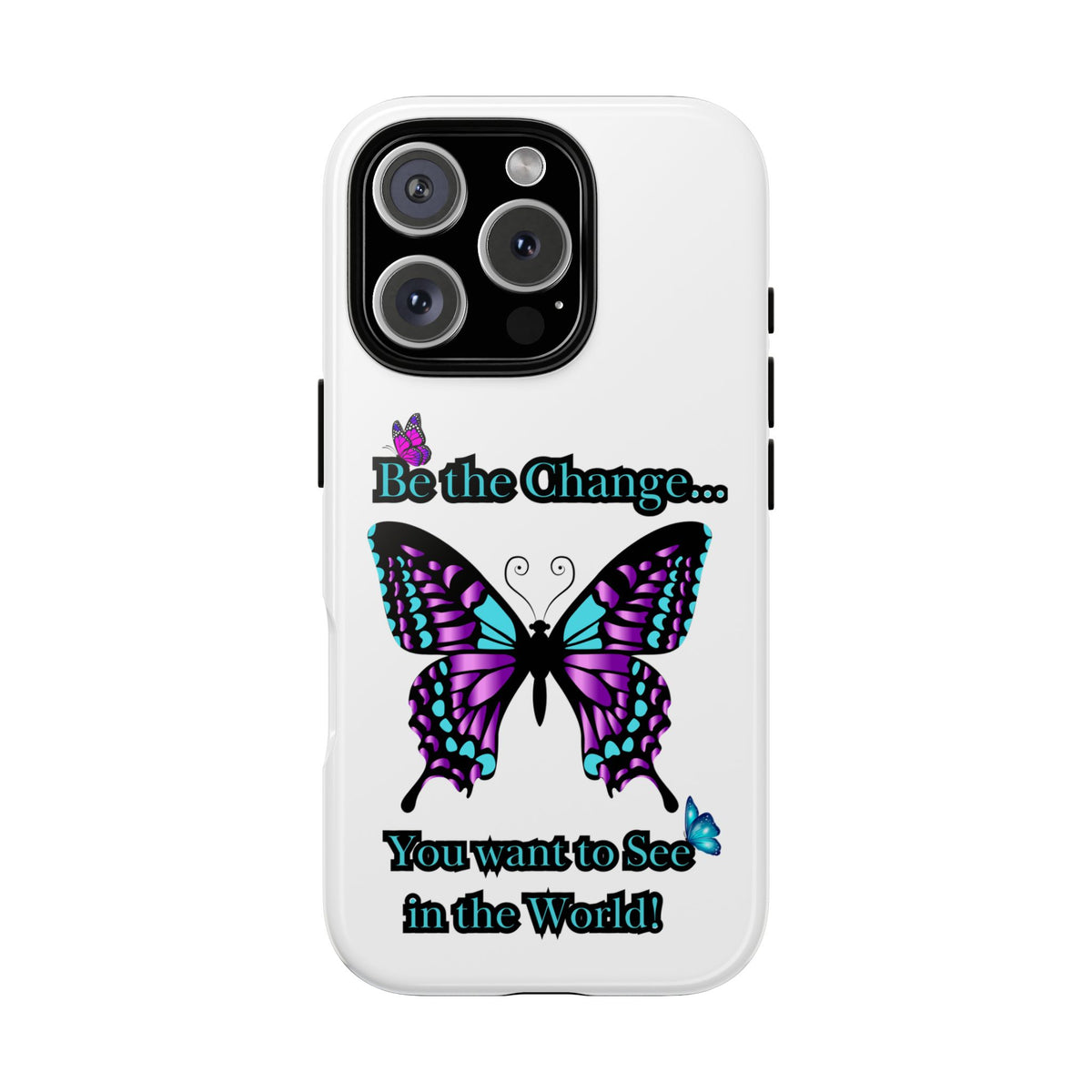 "Be the Change..."Butterfly Phone Case