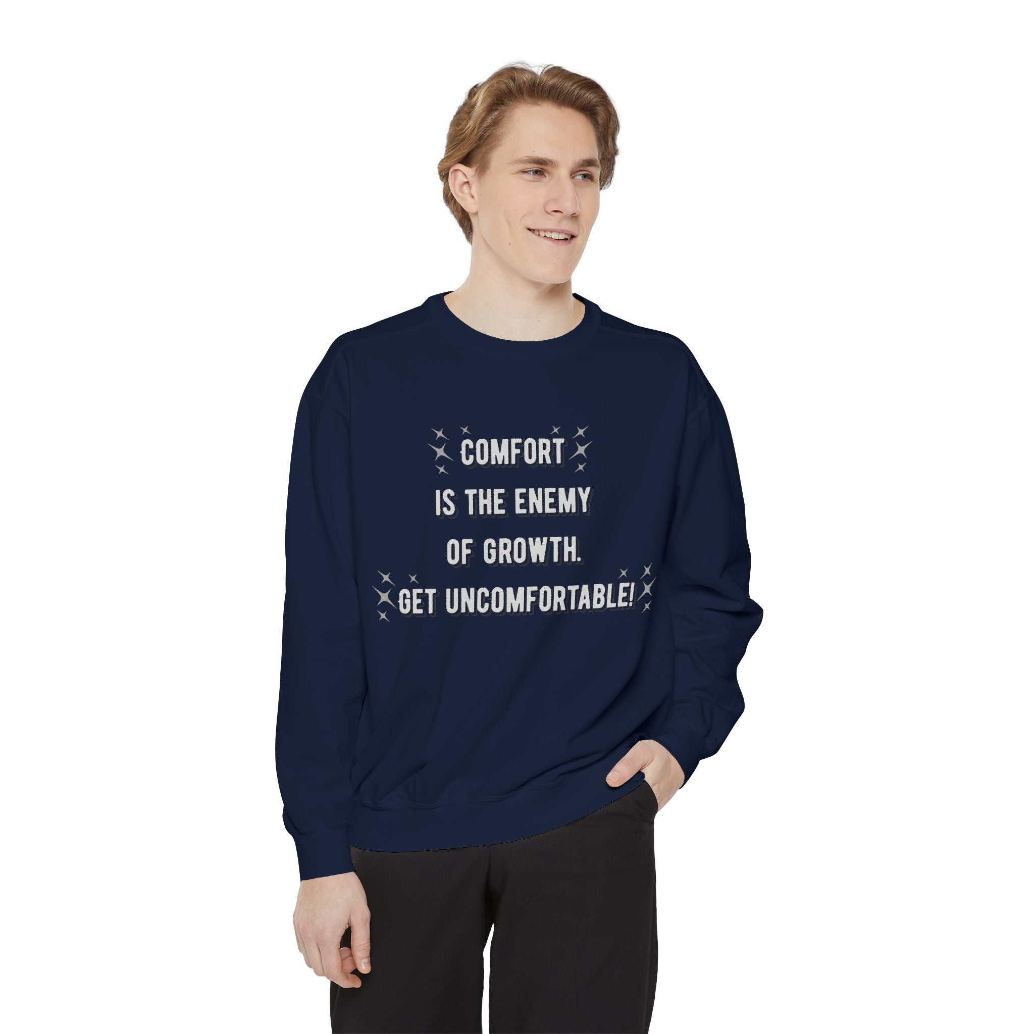 "...Get Uncomfortable" Crewneck