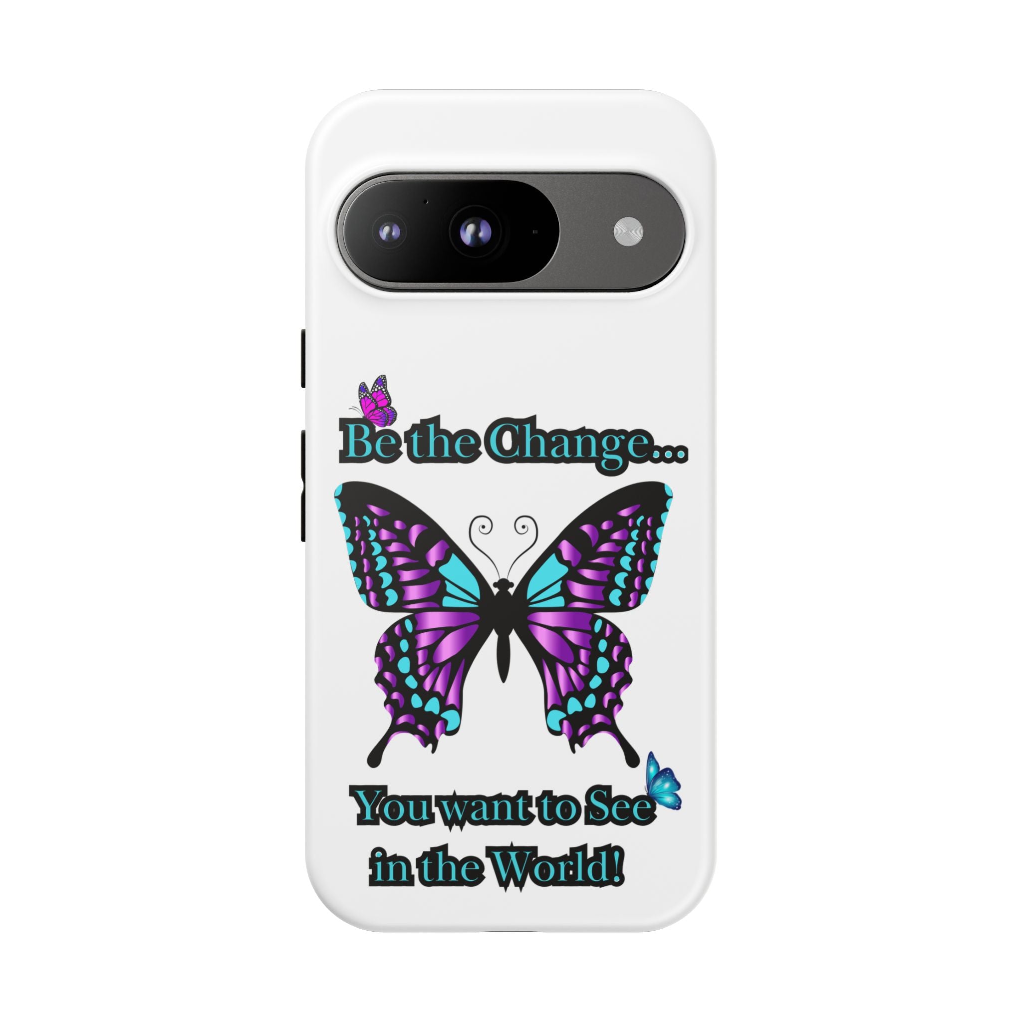 "Be the Change..."Butterfly Phone Case