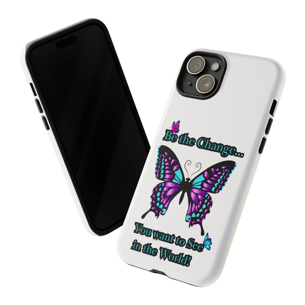 "Be the Change..."Butterfly Phone Case