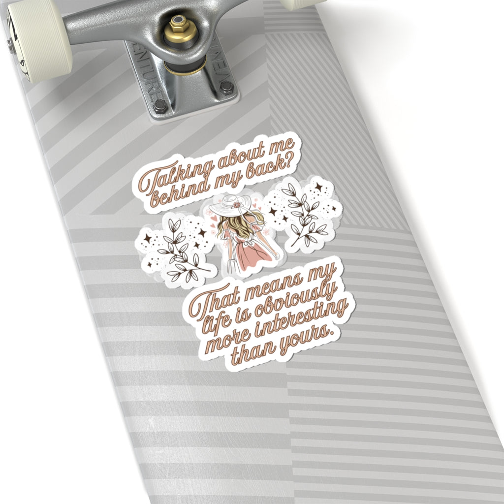 Talking Behind My Back Sticker