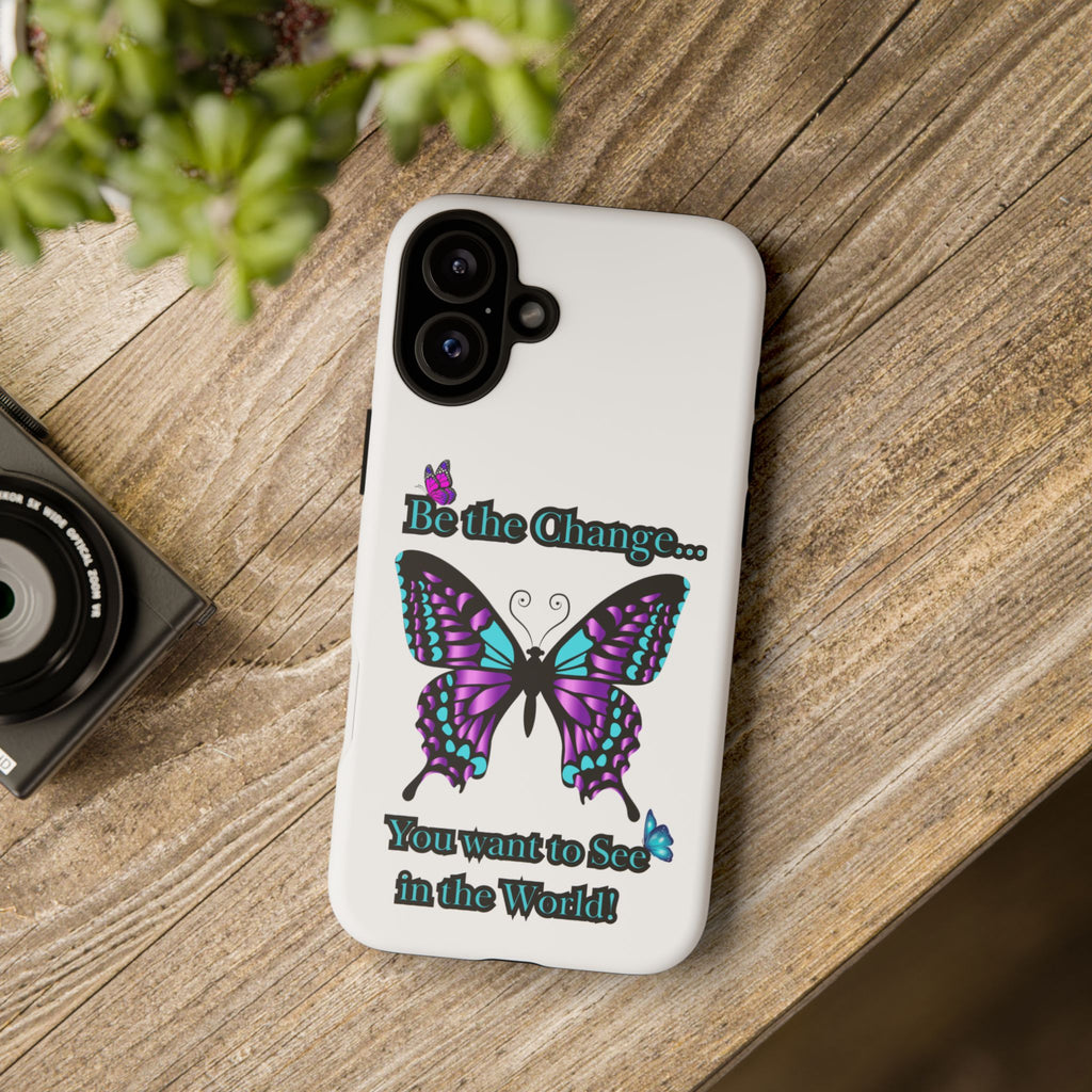 "Be the Change..."Butterfly Phone Case