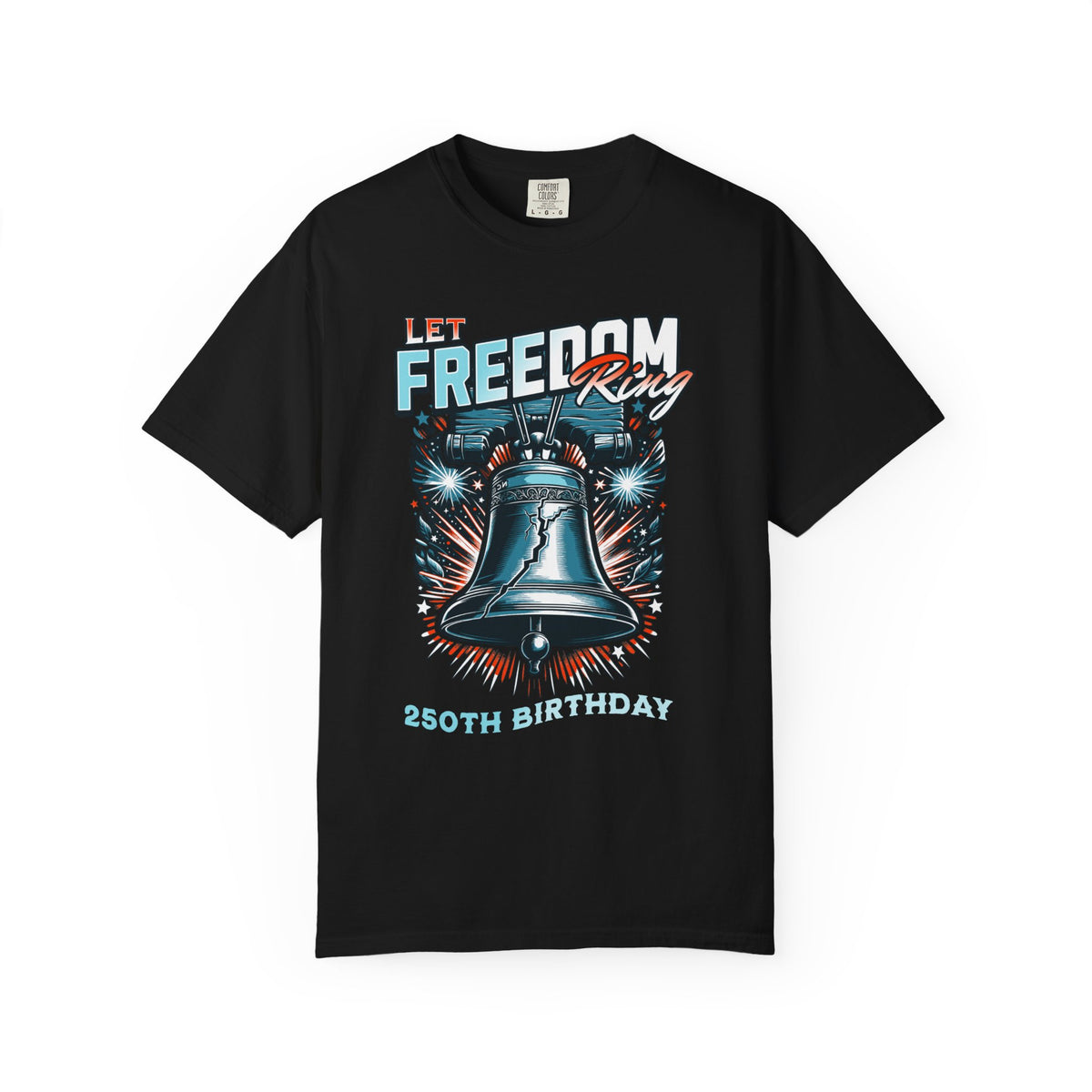 Let Freedom Ring America's 250th Birthday T-Shirt