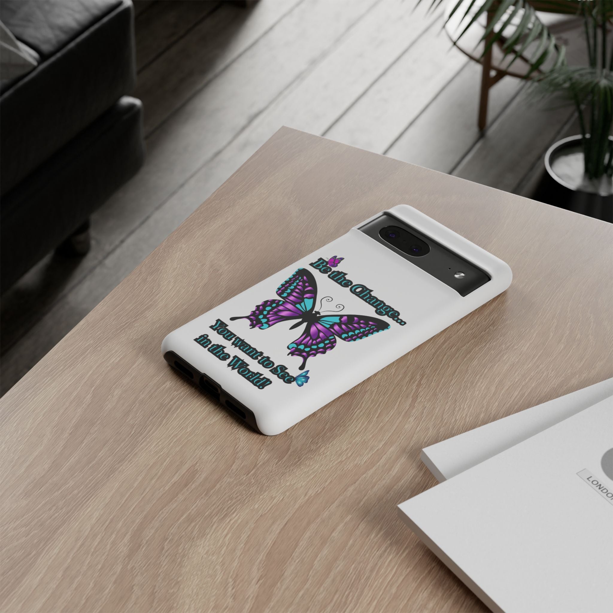 "Be the Change..."Butterfly Phone Case