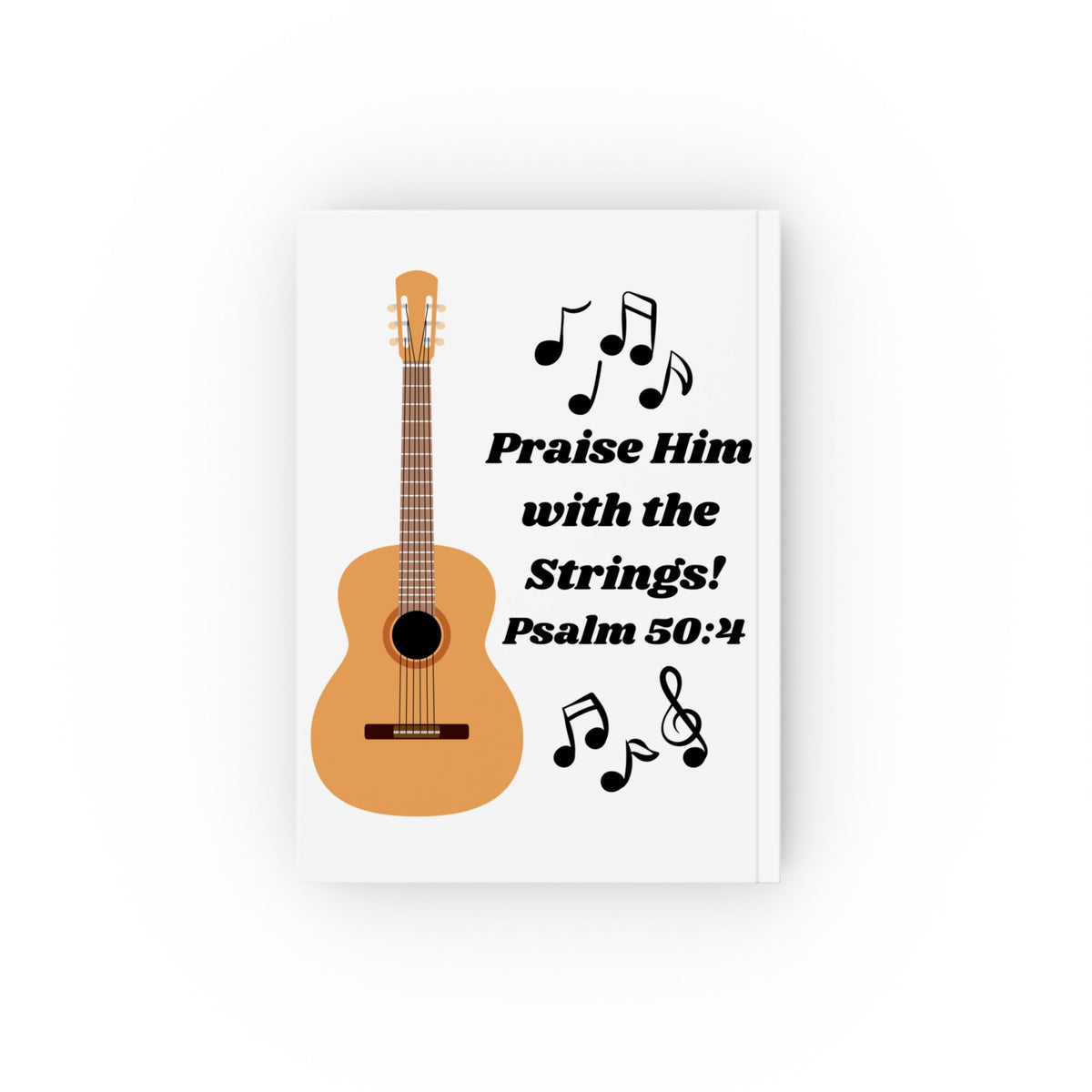 “Praise Him..." (Psalm 50:4) Guitar Music Journal