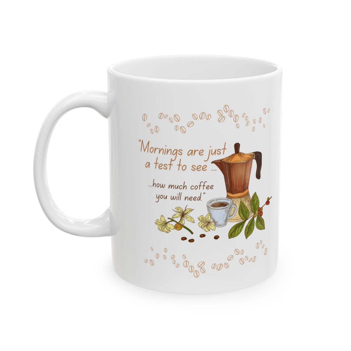 "Mornings Are a Test"- For Coffee Lovers