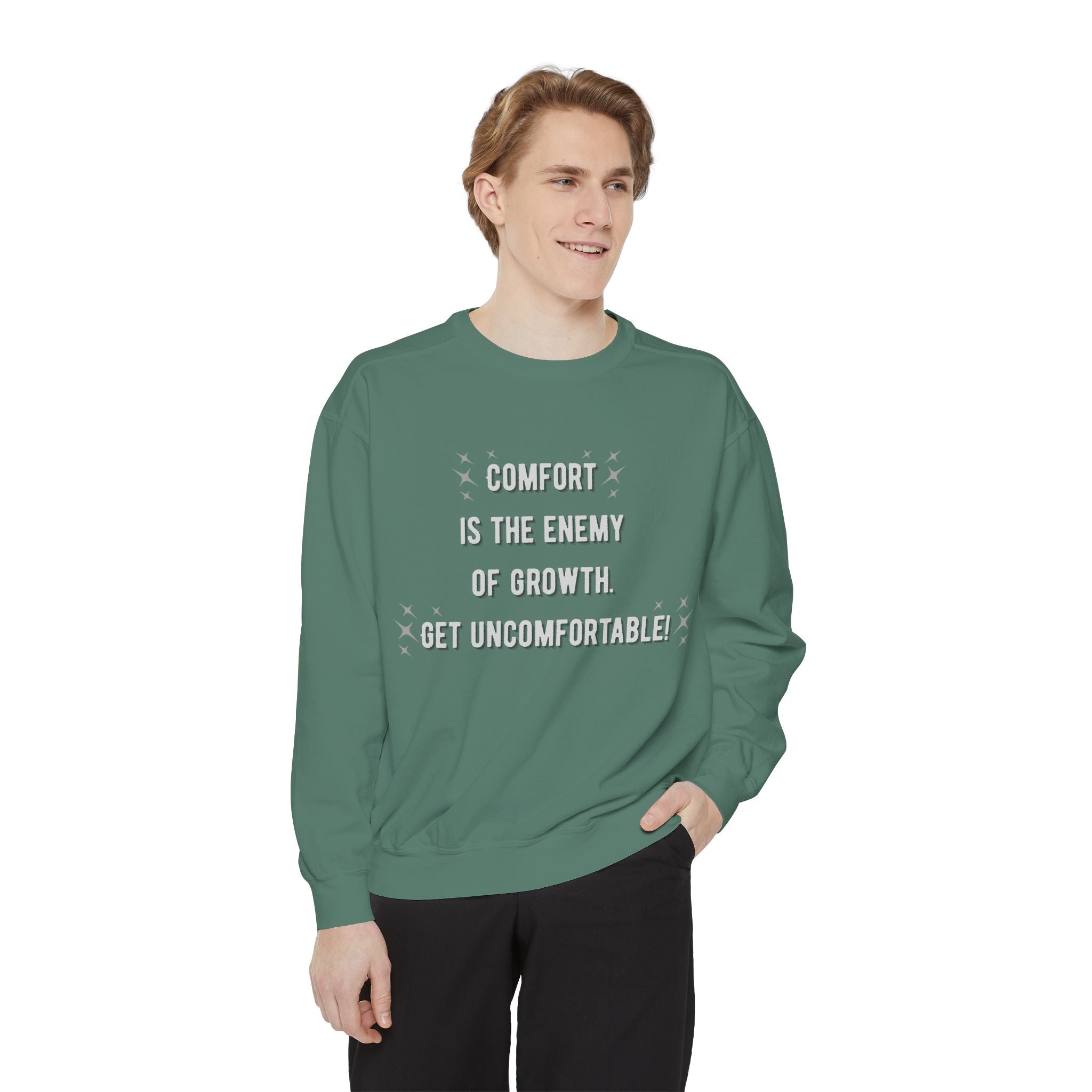 "...Get Uncomfortable" Crewneck