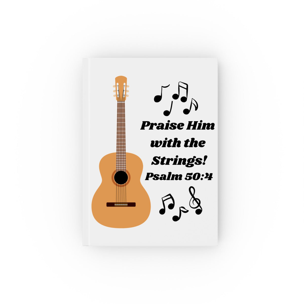 “Praise Him..." (Psalm 50:4) Guitar Music Journal