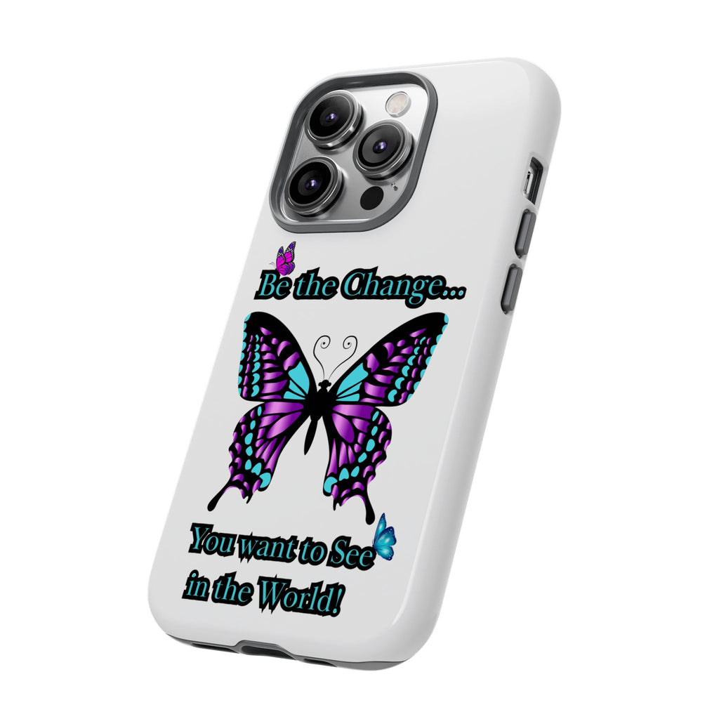 "Be the Change..."Butterfly Phone Case