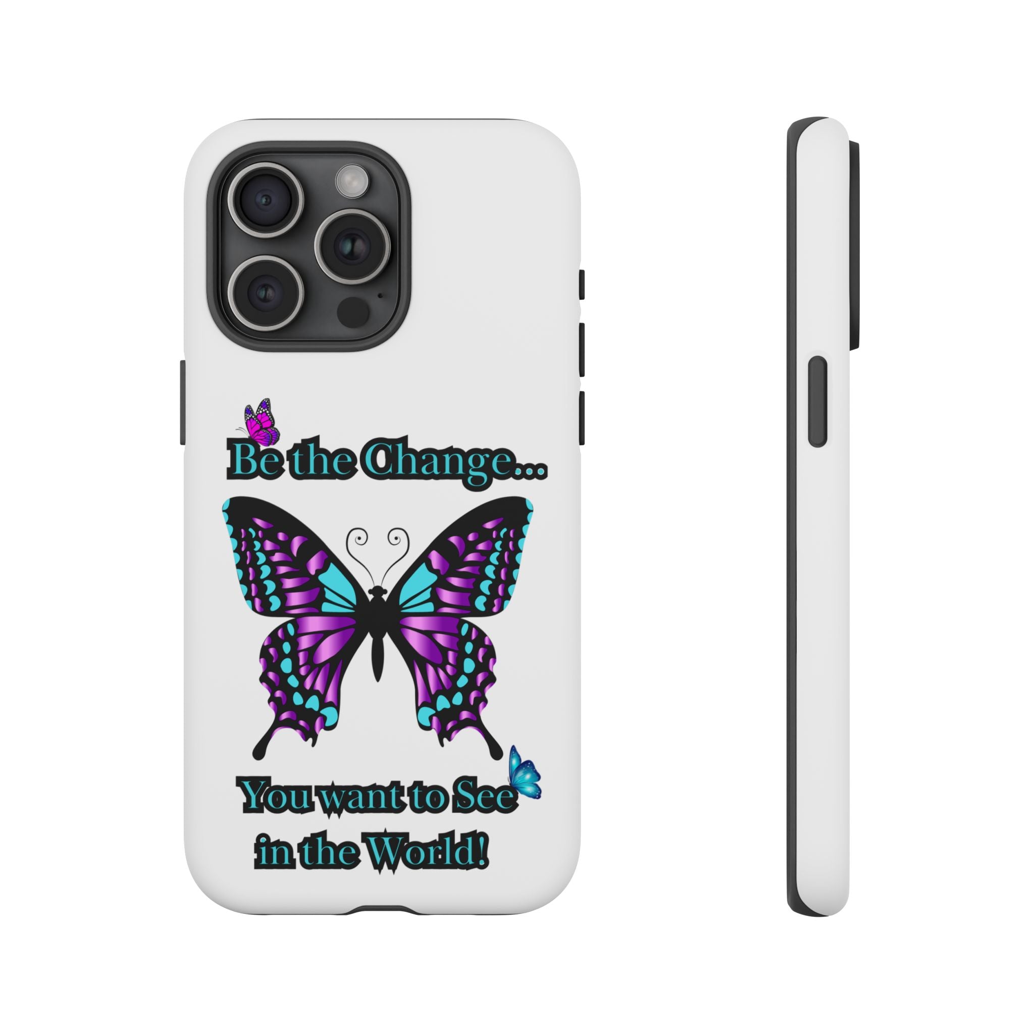 "Be the Change..."Butterfly Phone Case