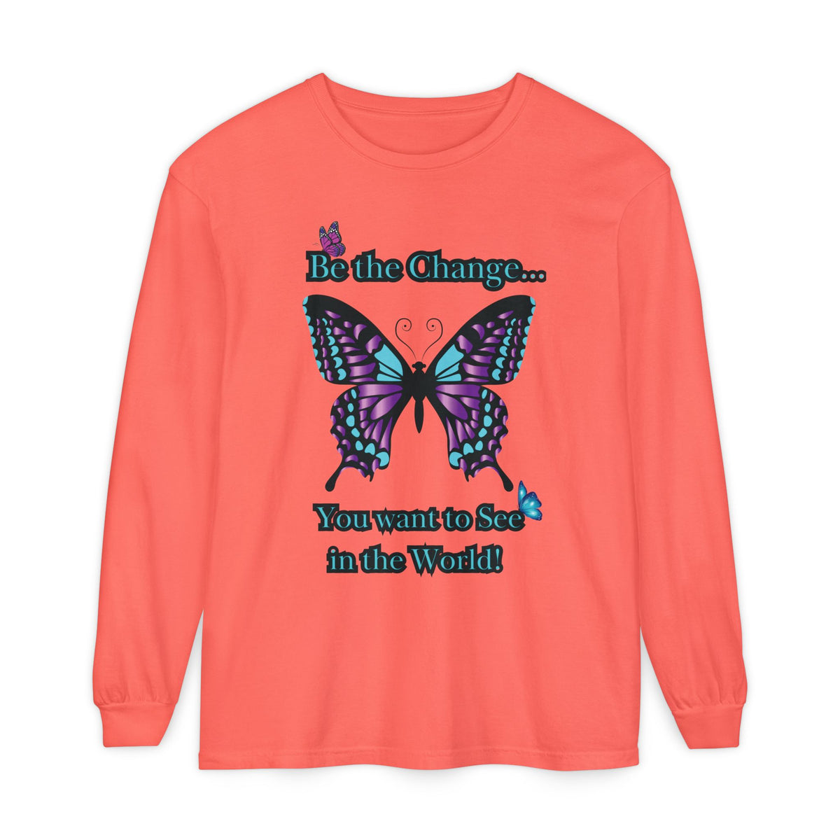 Be the Change...LS T-Shirt
