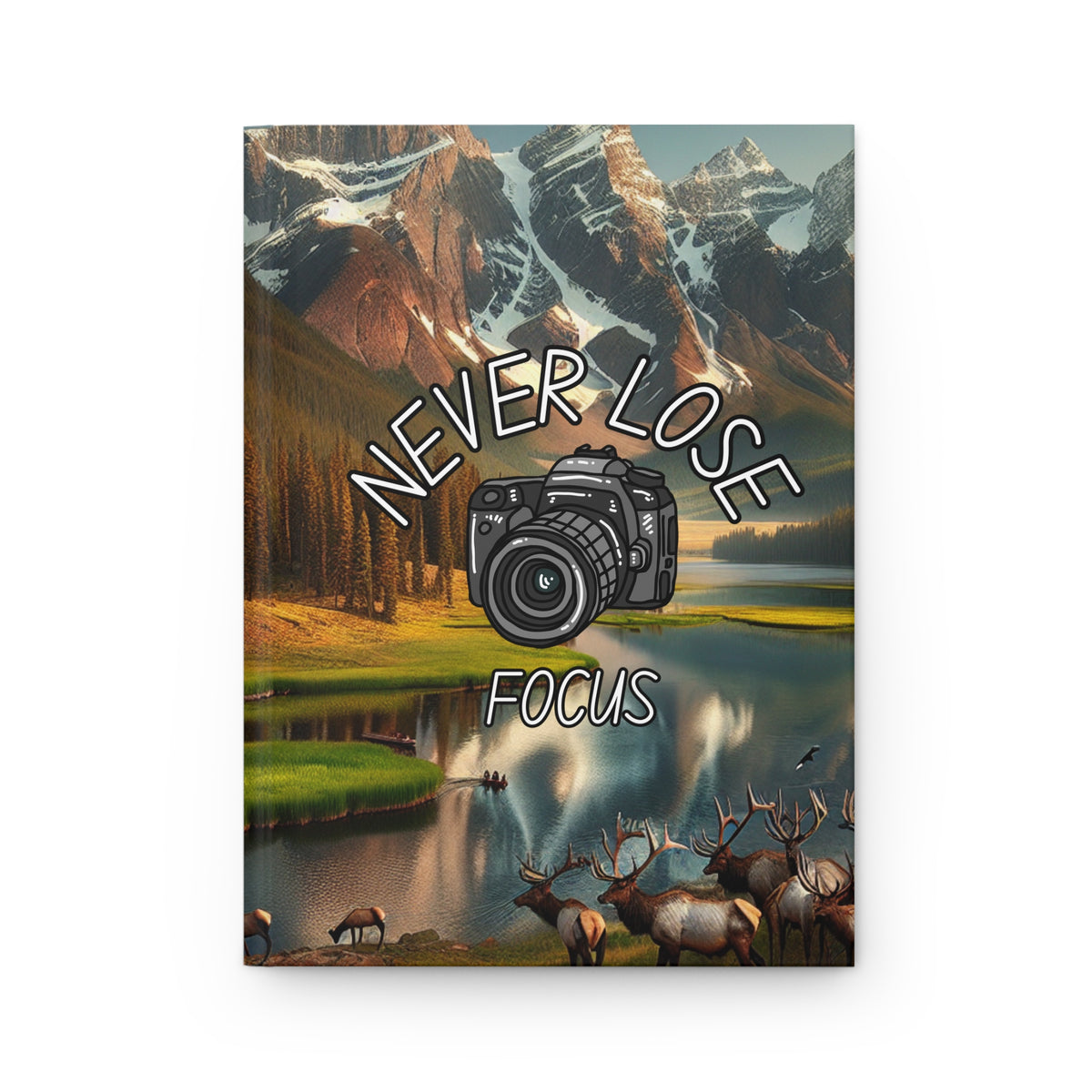 Never Lose Focus Journal