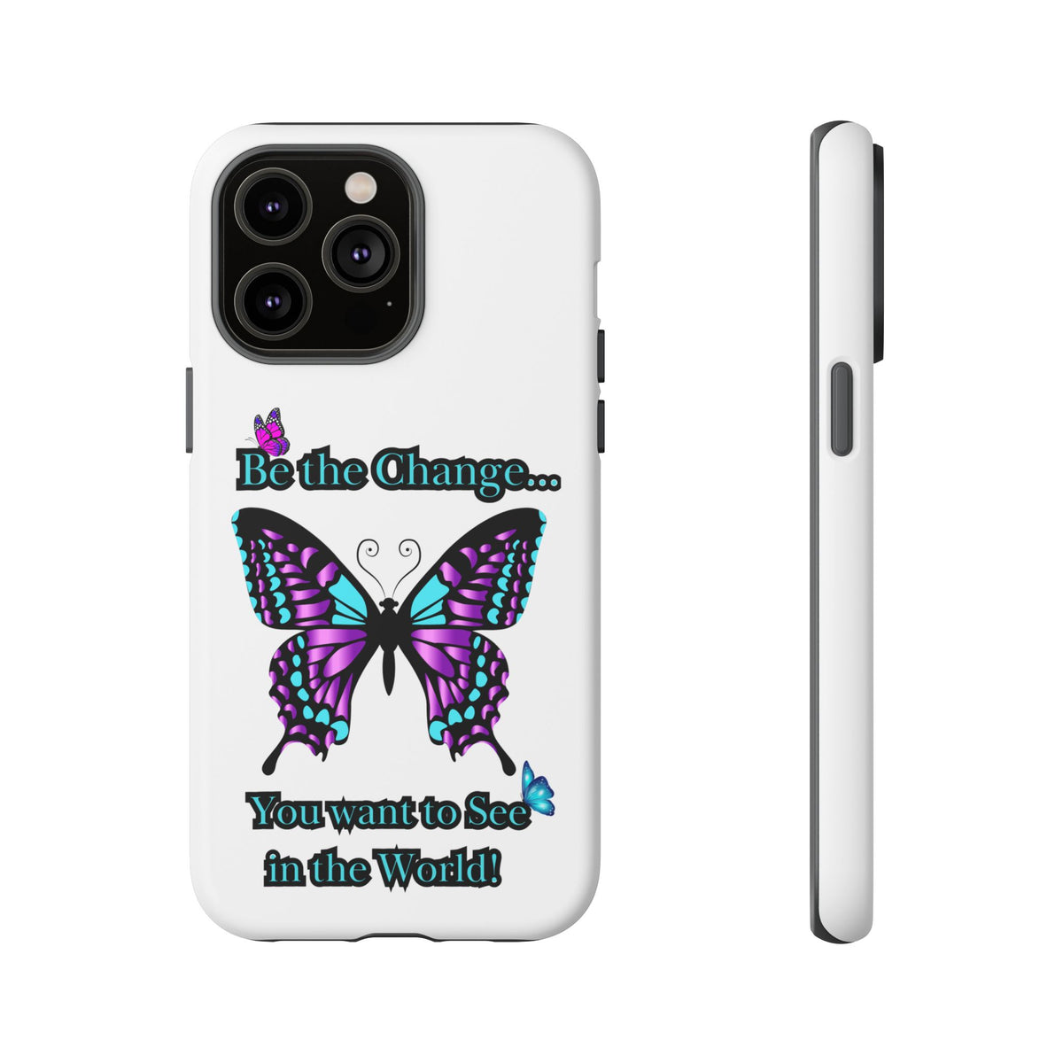 "Be the Change..."Butterfly Phone Case