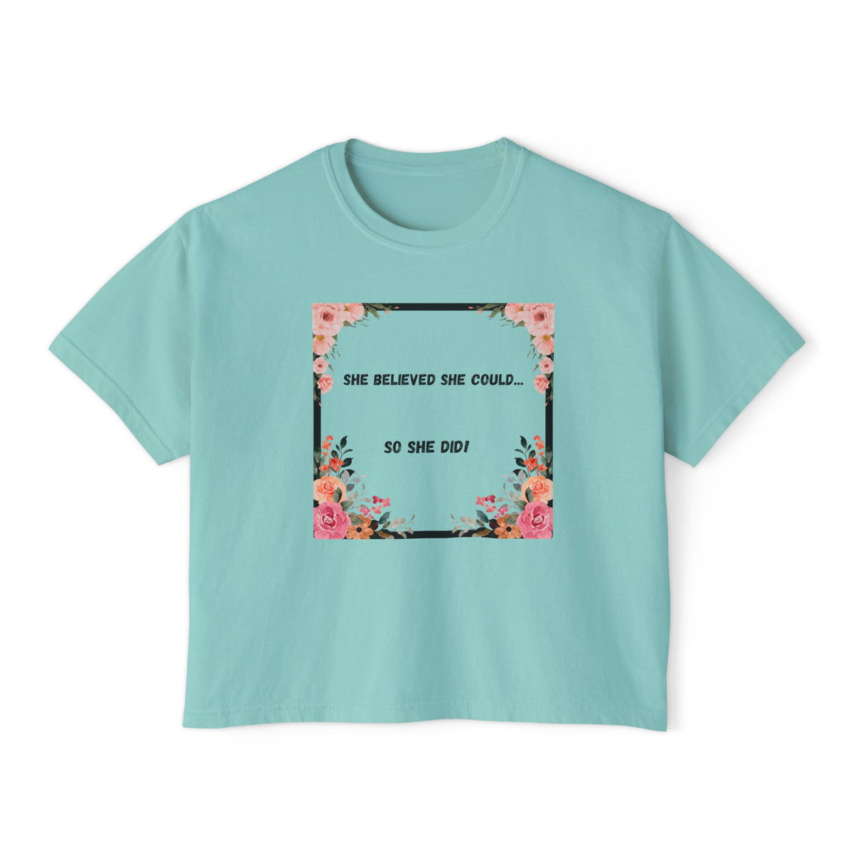 She Believed Boxy T-Shirt
