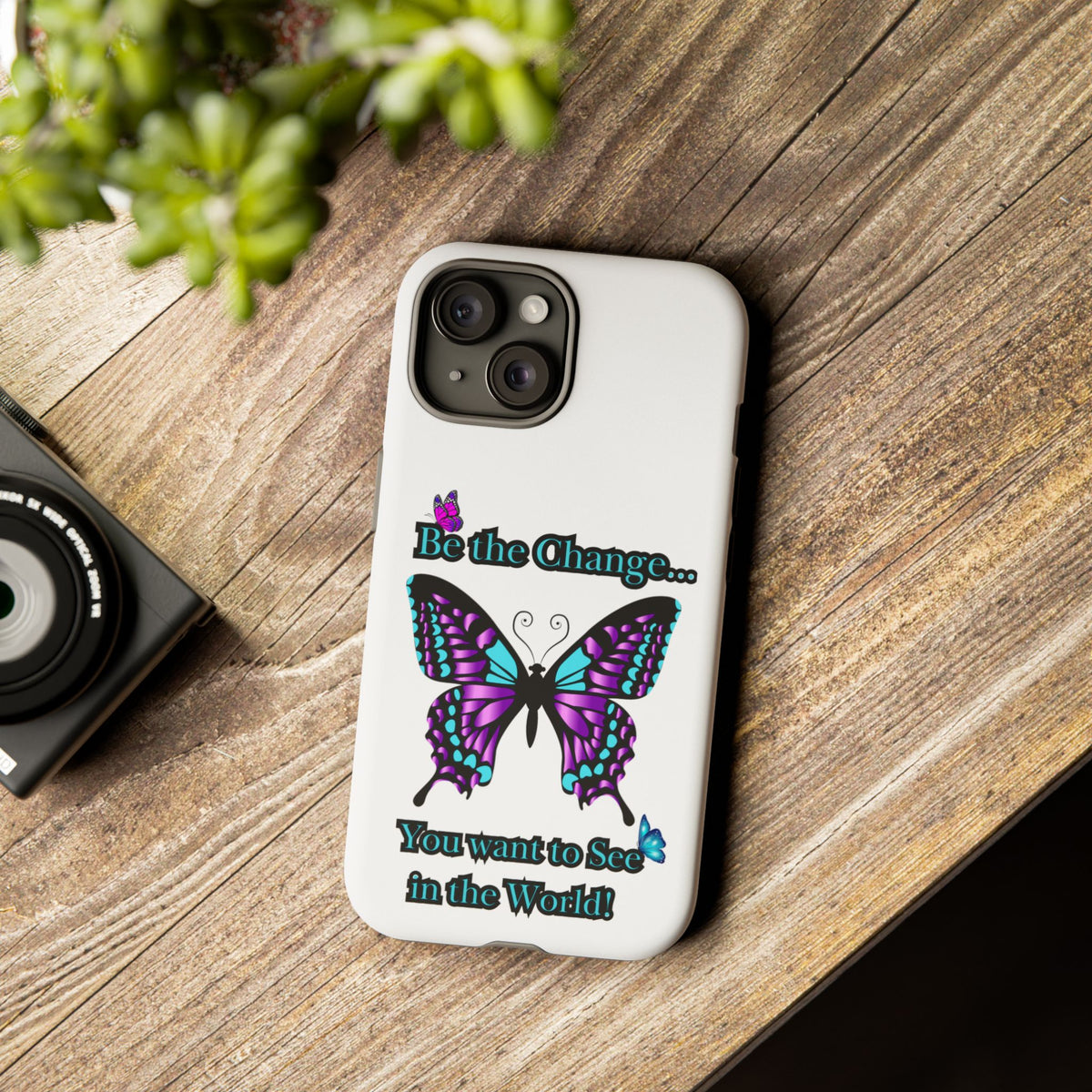 "Be the Change..."Butterfly Phone Case