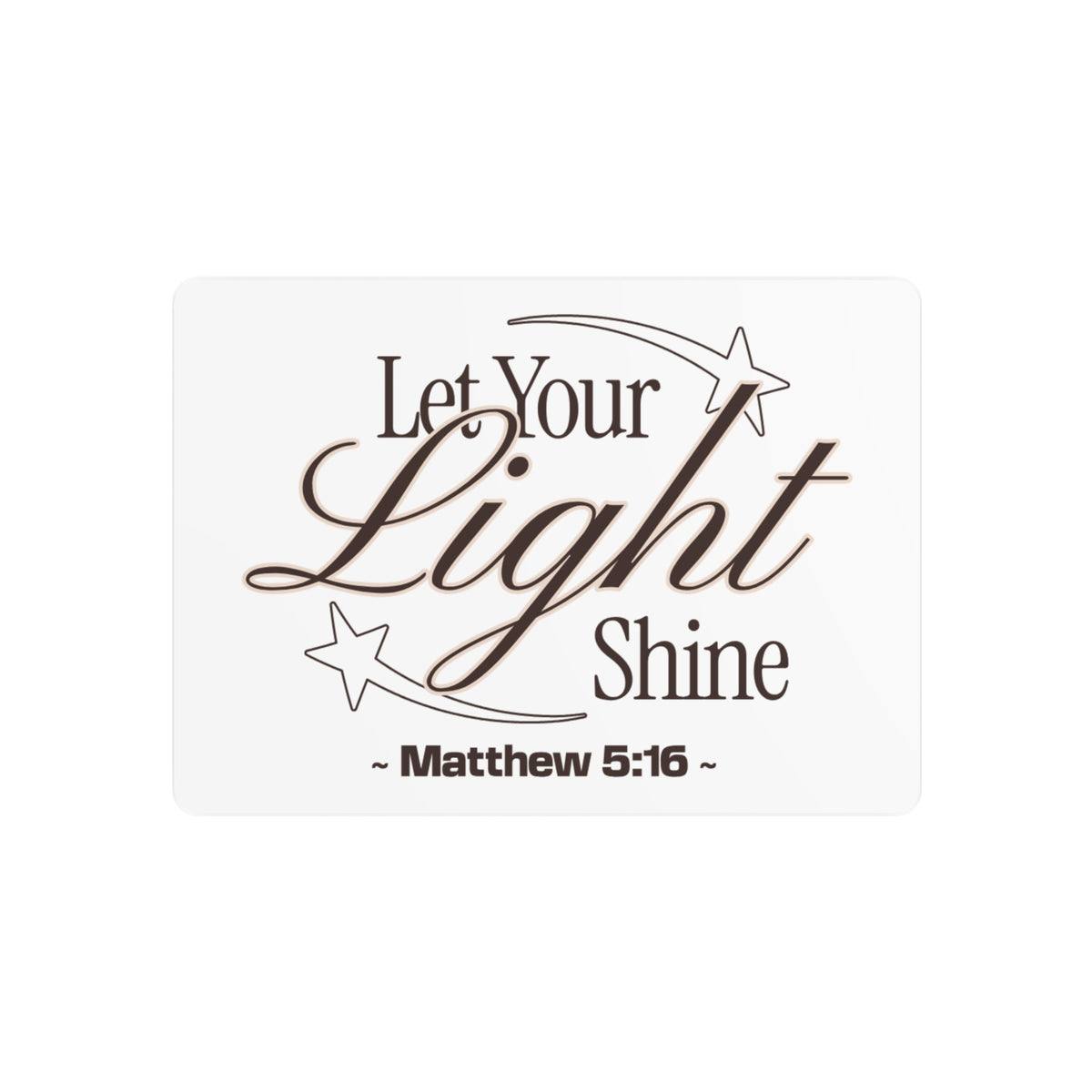 "Let Your Light Shine" (Matthew 5:16) Wall Art