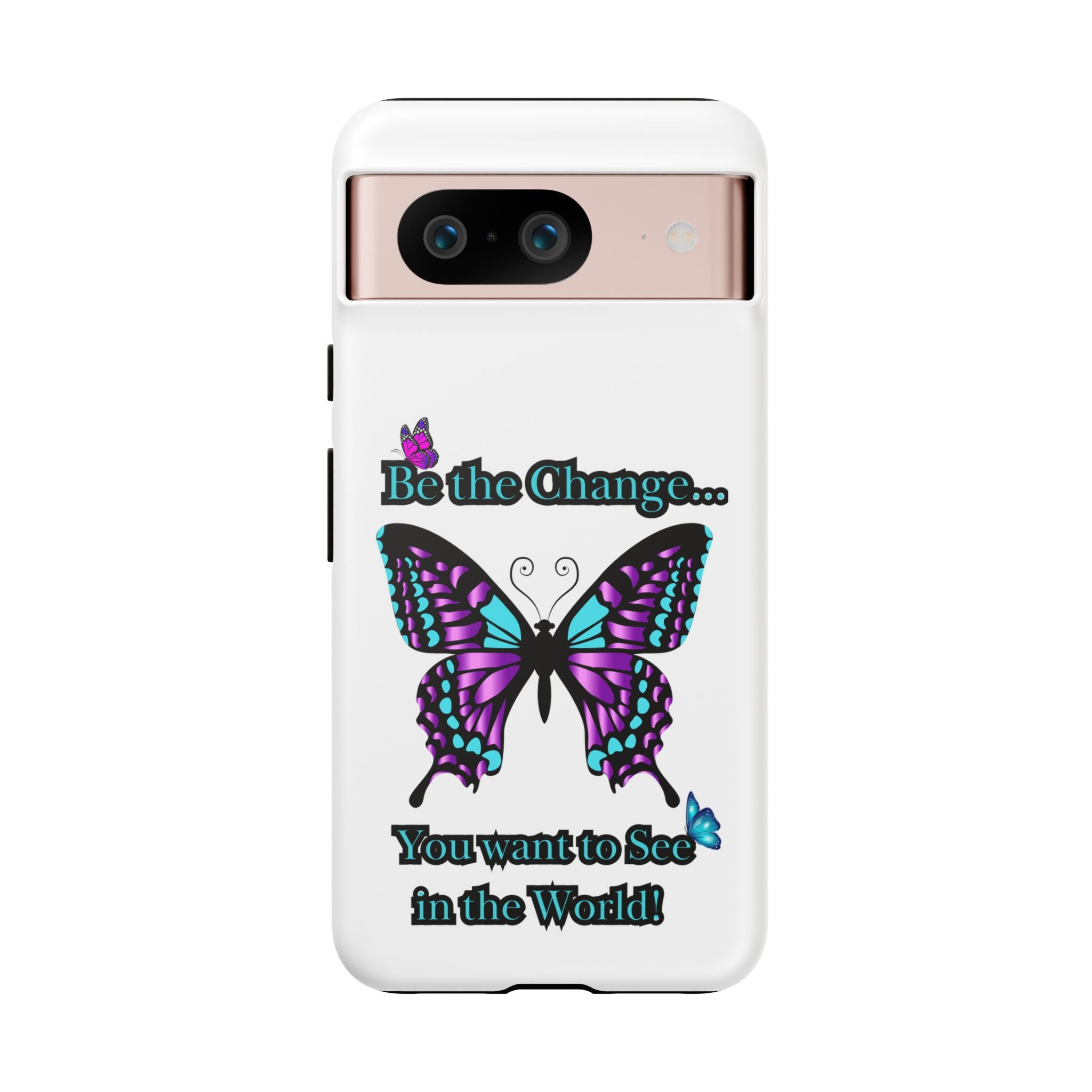 "Be the Change..."Butterfly Phone Case