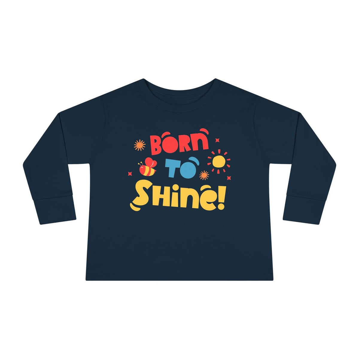 Born to Shine! Toddler LS T-Shirt