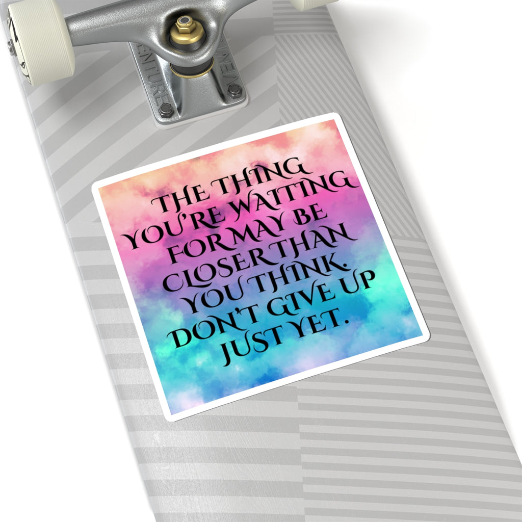 The Thing You're Waiting For...Sticker