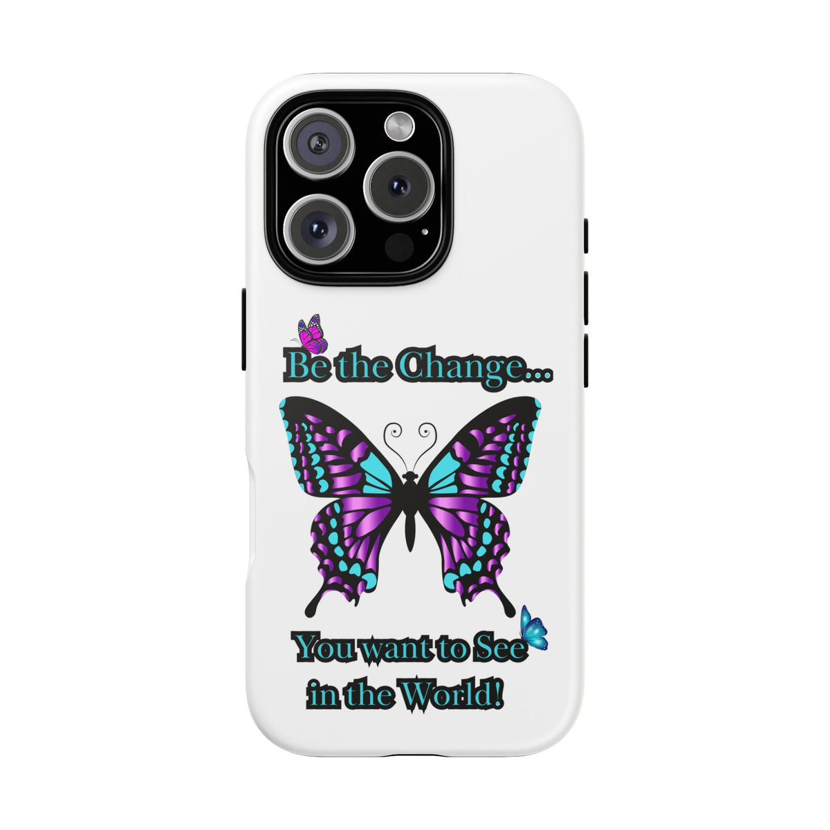 "Be the Change..."Butterfly Phone Case