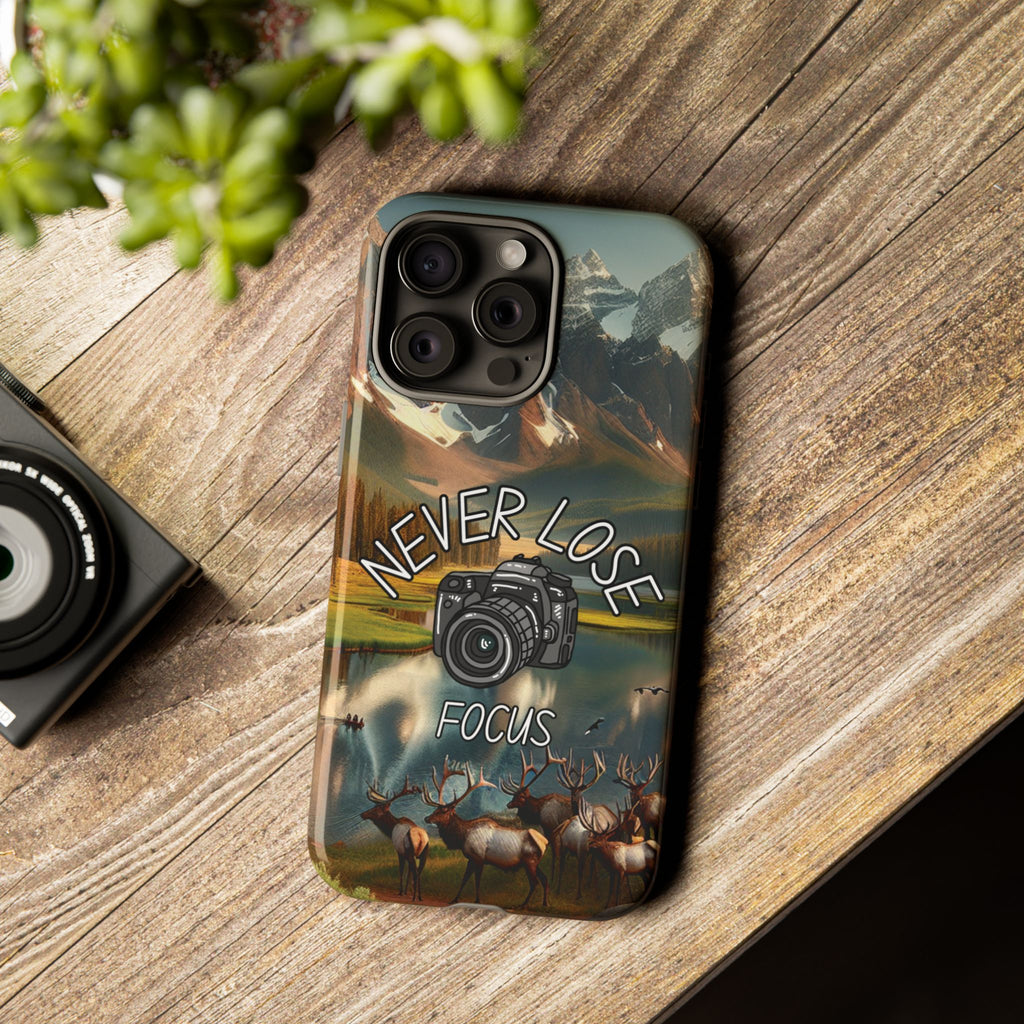 Never Lose Focus Phone Case