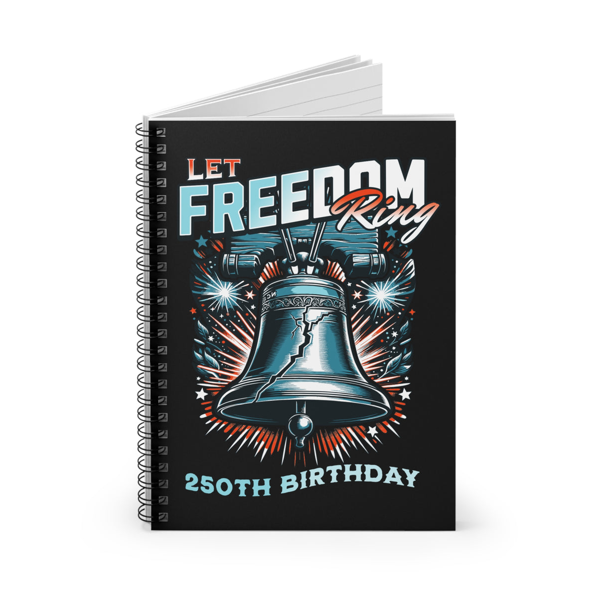 Let Freedom Ring 250th Birthday Notebook