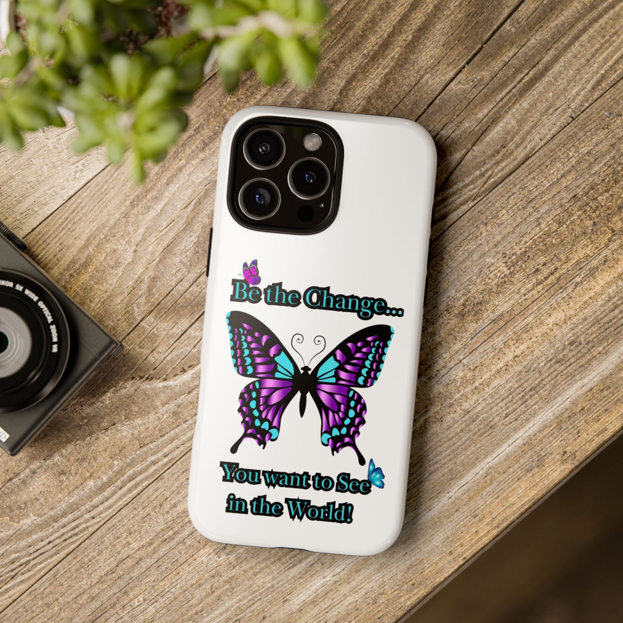 "Be the Change..."Butterfly Phone Case