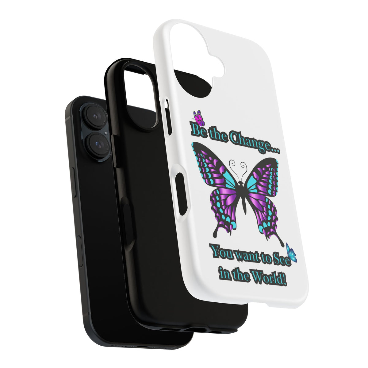 "Be the Change..."Butterfly Phone Case